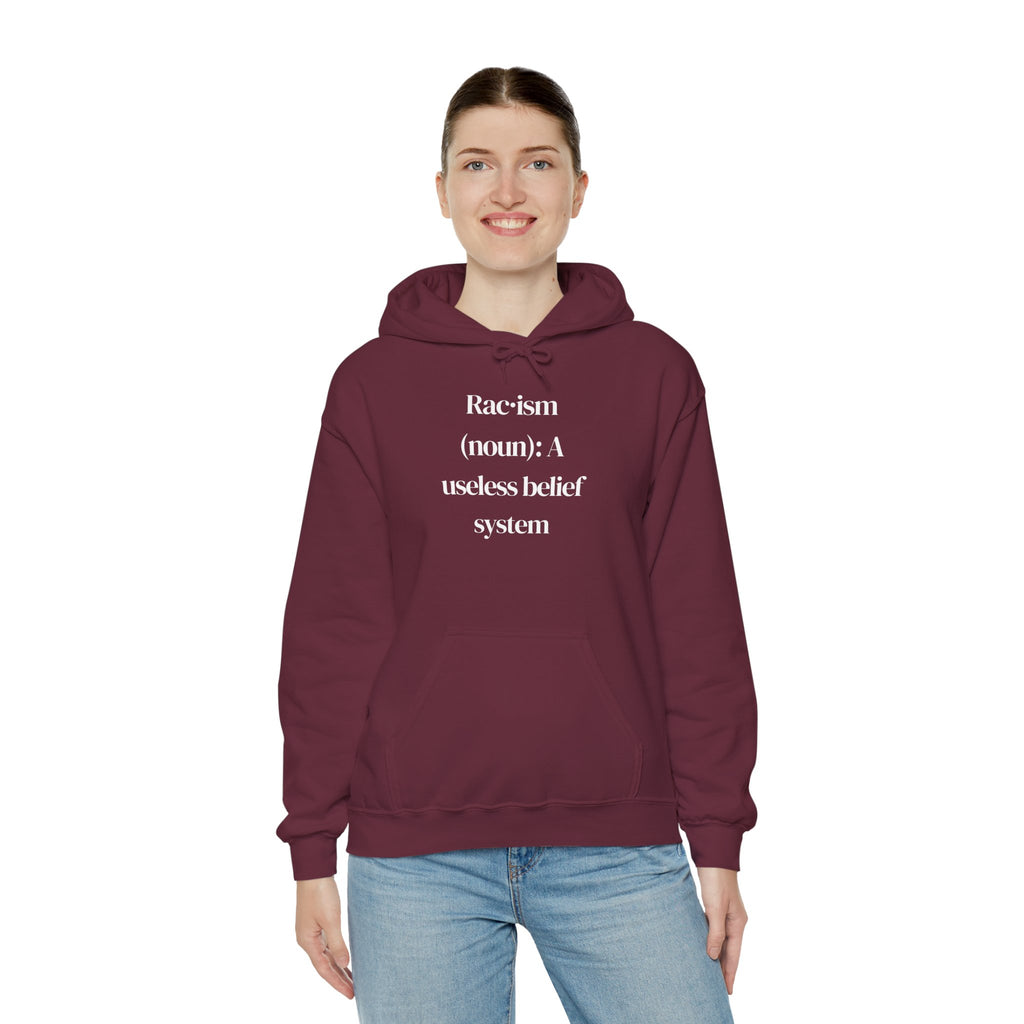 Anti-Racism Hoodie — “Racism (noun): A useless belief system” Statement Sweatshirt