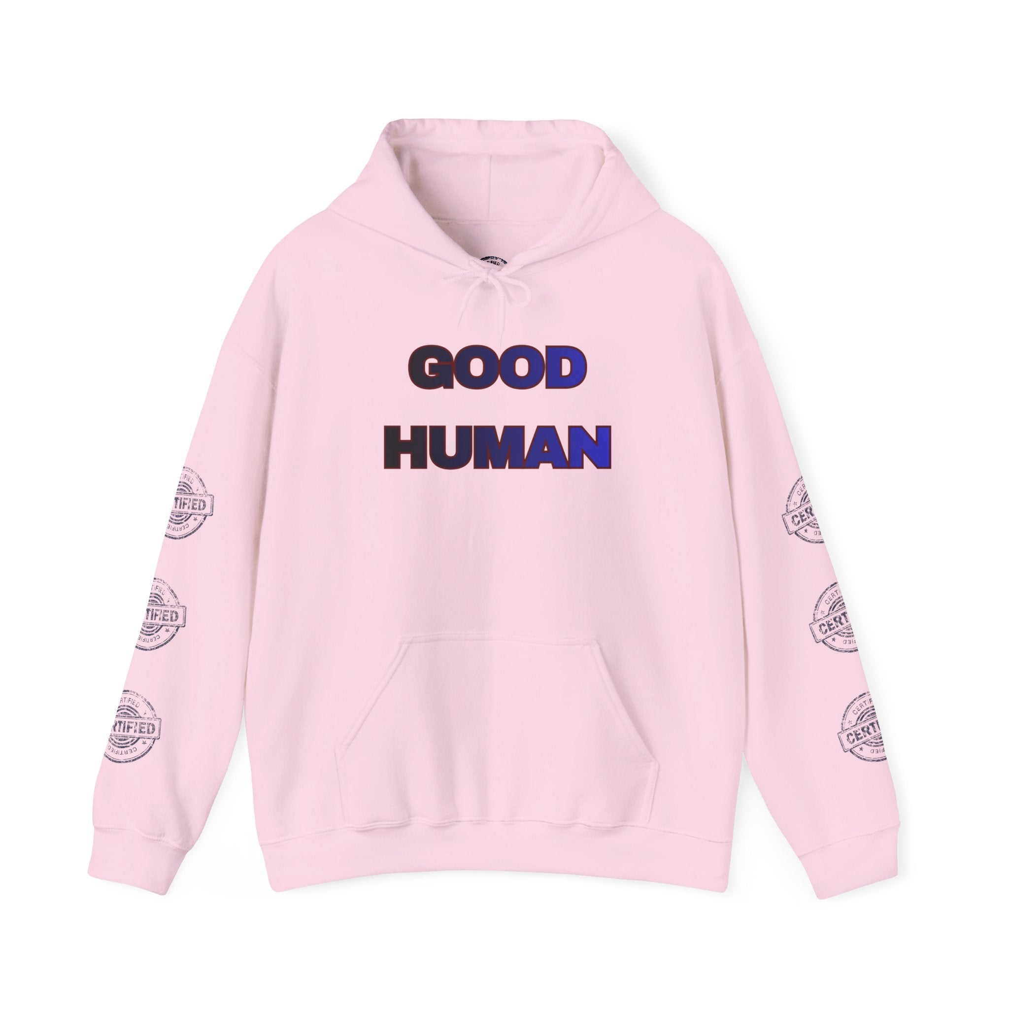 Good Human Certified Hoodie — Positive Message Pullover with Sleeve Stamps