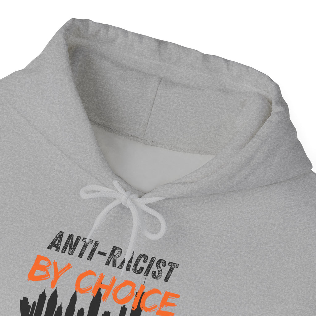 Anti-Racist By Choice Hoodie — Social Justice Statement Pullover