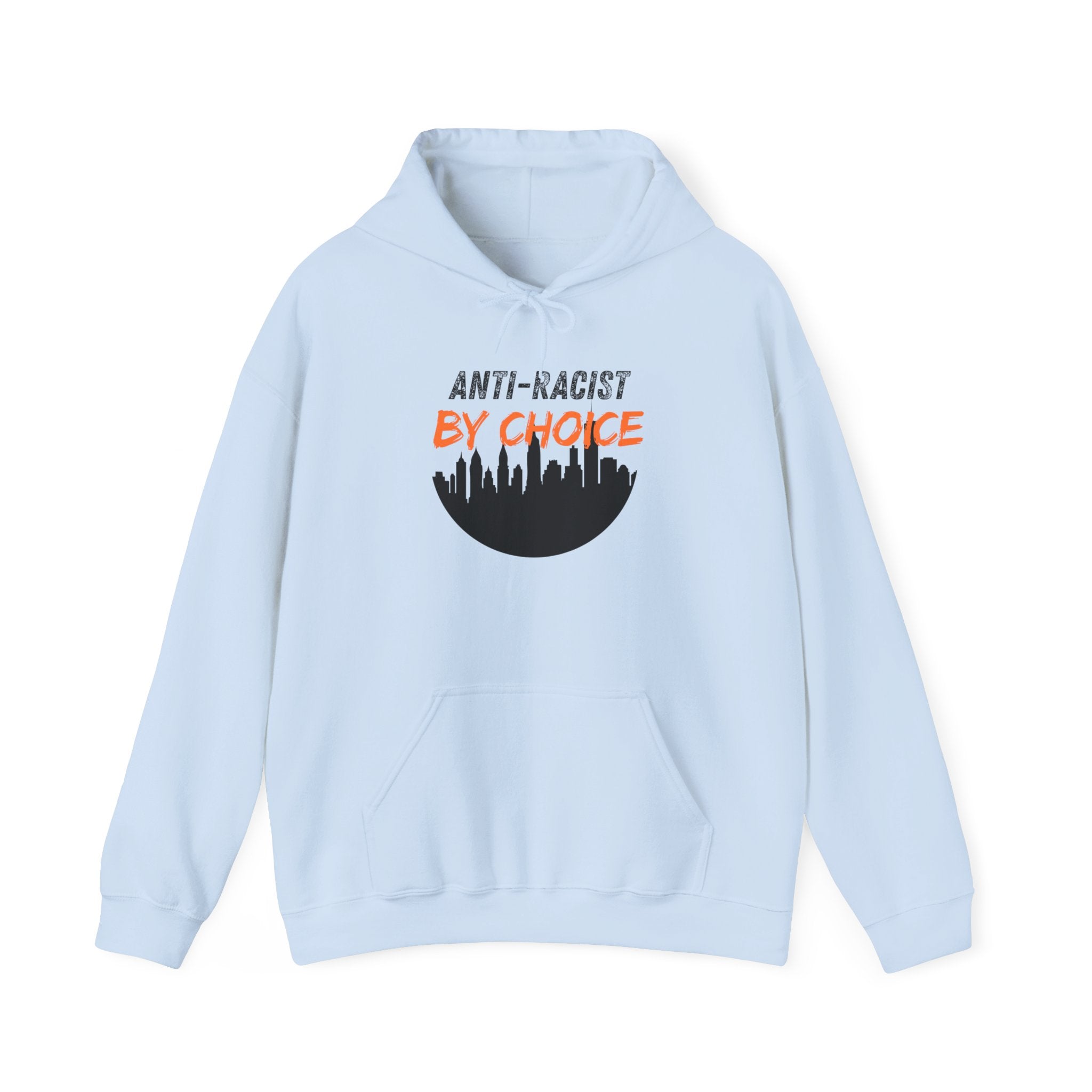Anti-Racist By Choice Hoodie — Social Justice Statement Pullover