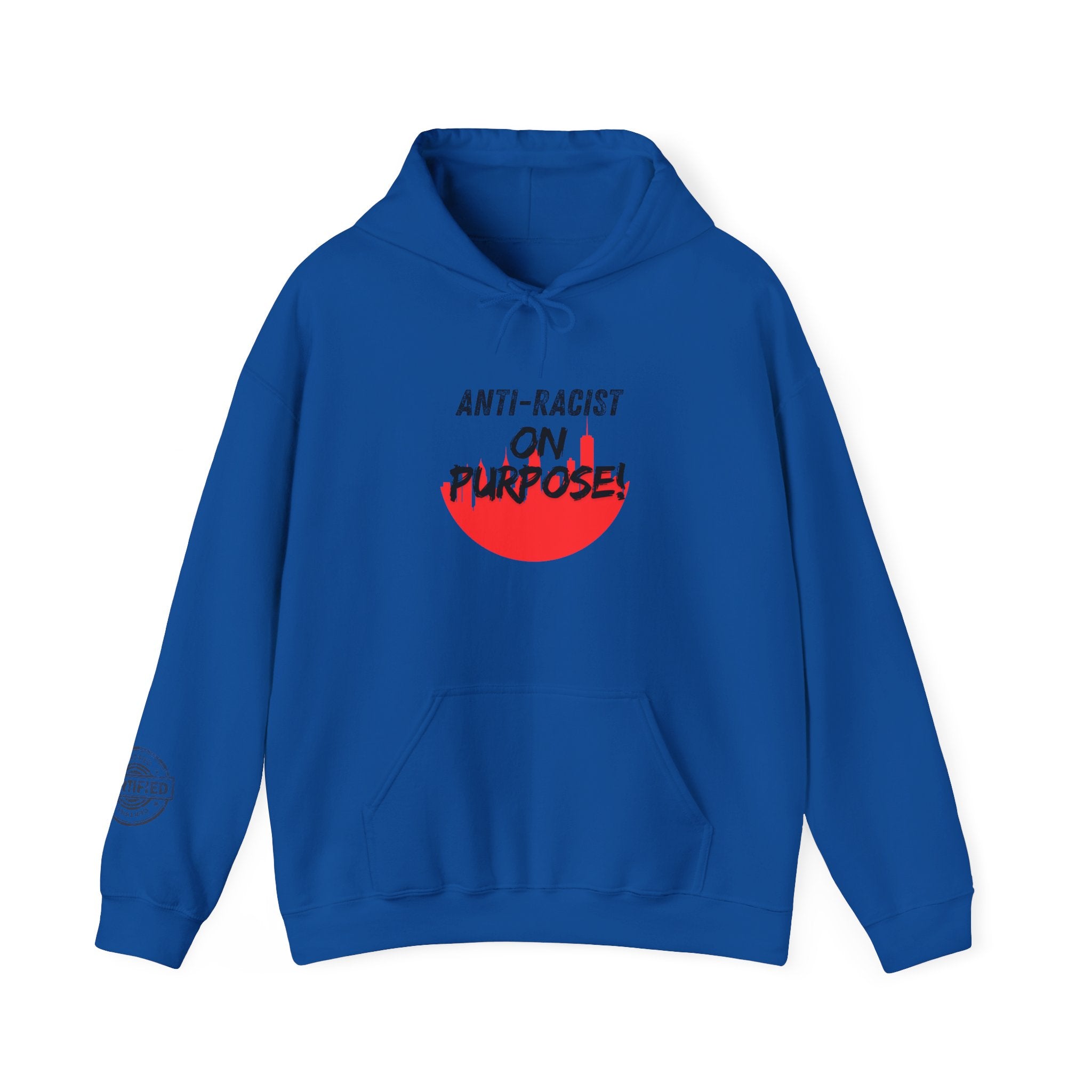 Anti-Racist On Purpose Hoodie — Social Justice Statement Pullover