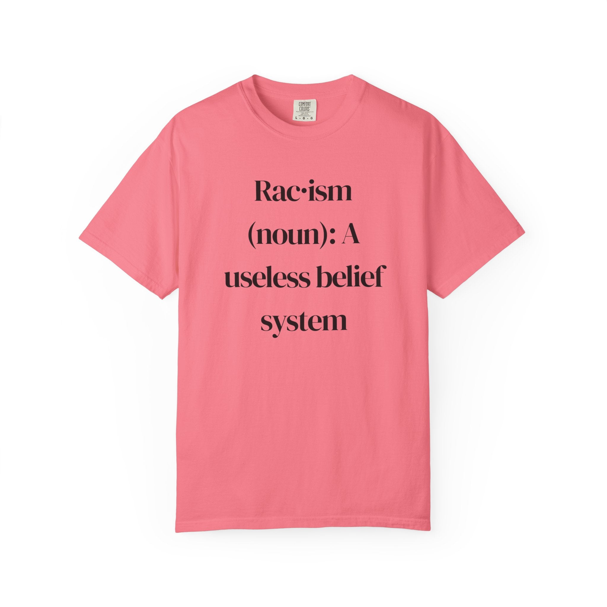 Anti-Racism Definition T-Shirt — “Rac·ism (noun): A useless belief system”