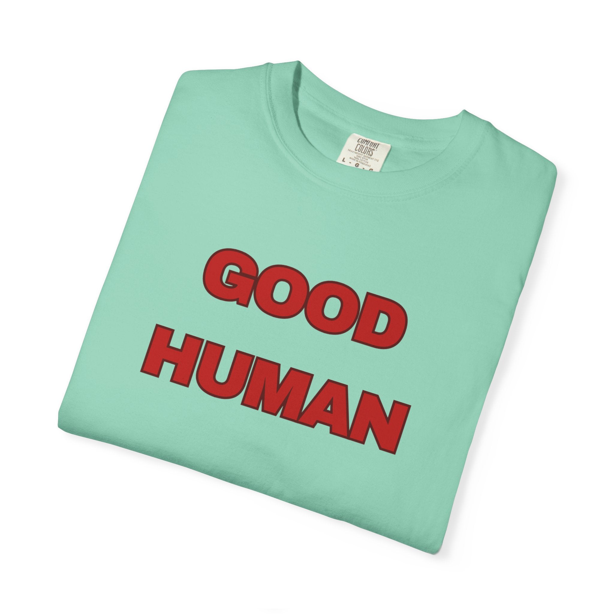 Good Human T-Shirt — Retro Red Text Graphic Tee