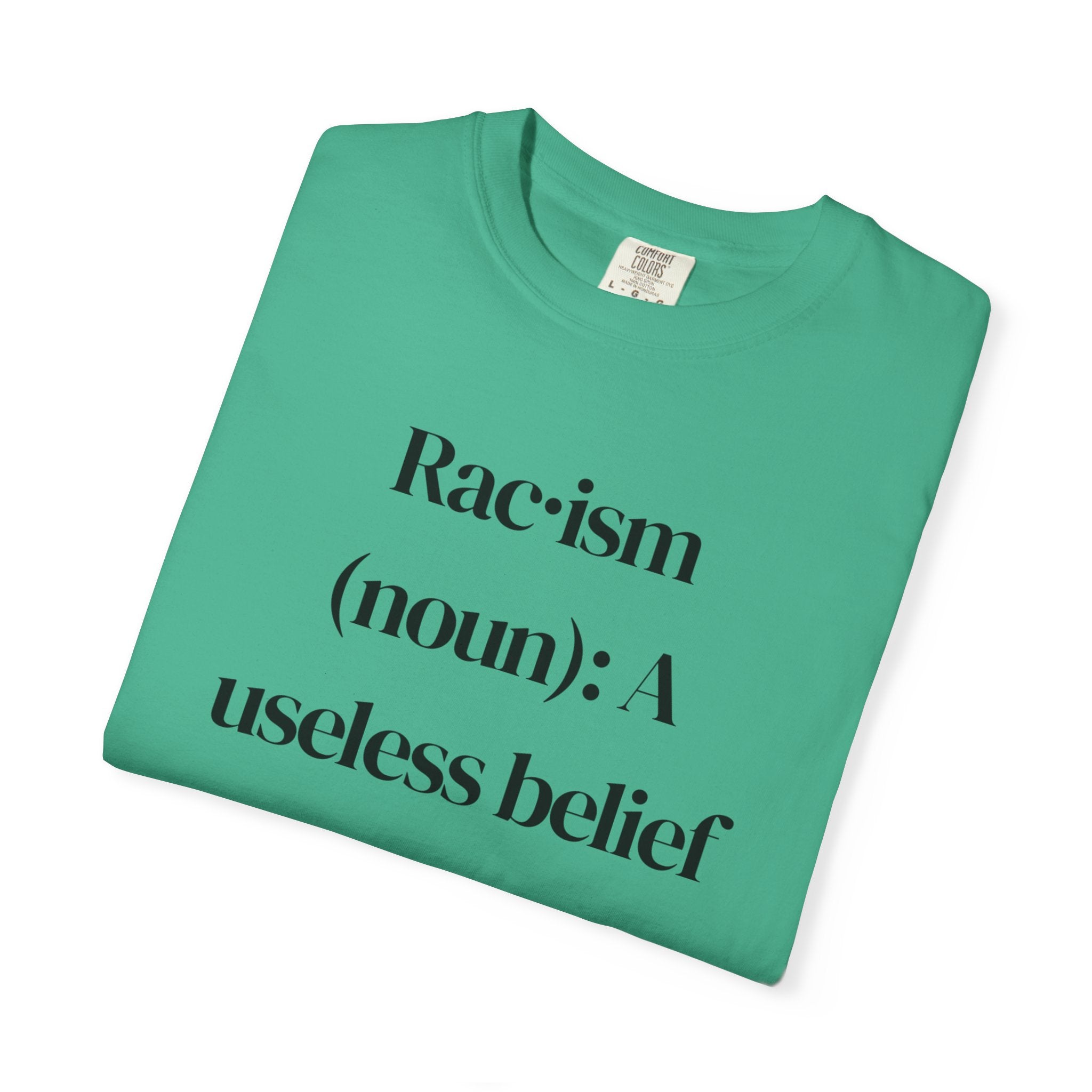 Anti-Racism Definition T-Shirt — “Rac·ism (noun): A useless belief system”
