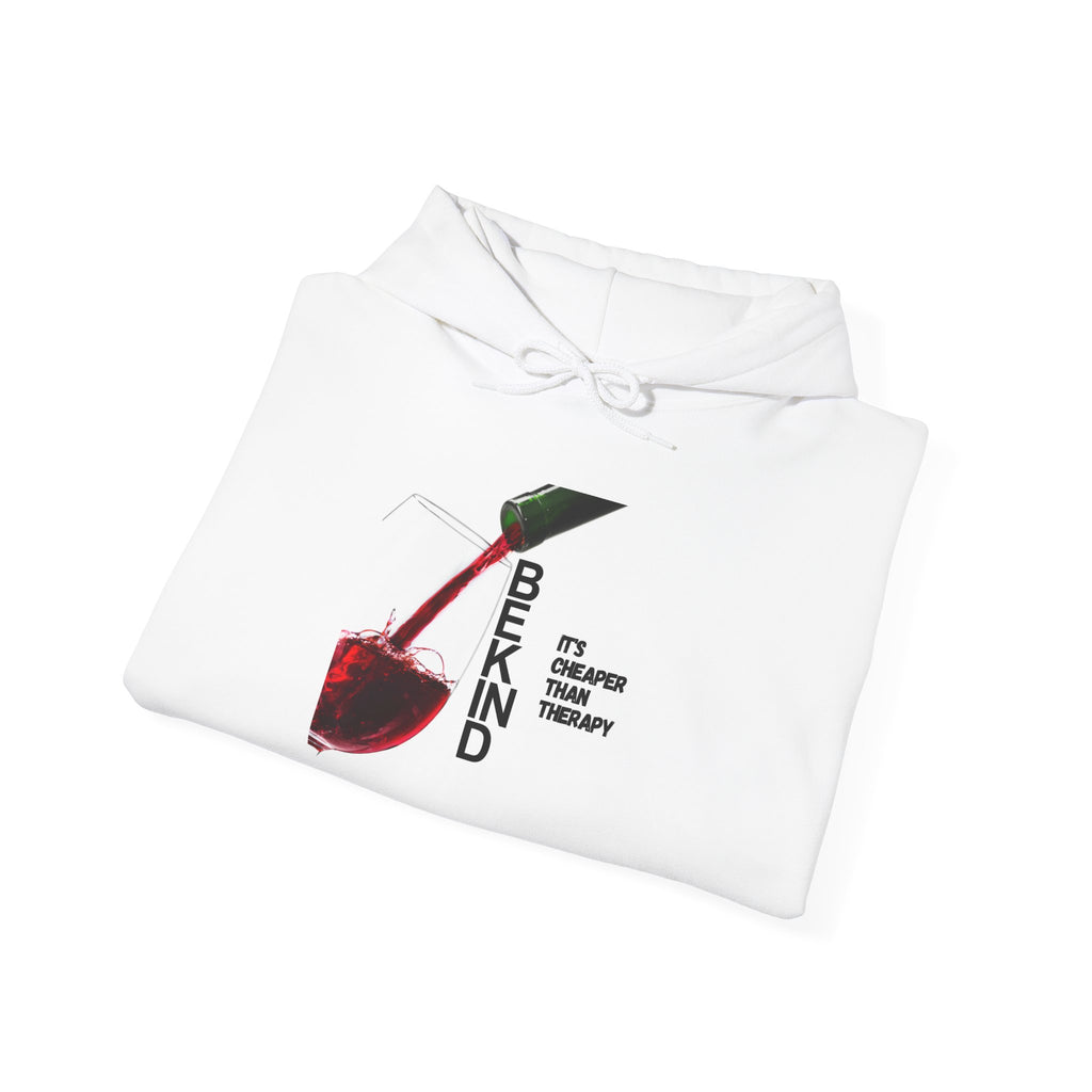 Be Kind Hoodie — Be Kind It's Cheaper than Therapy