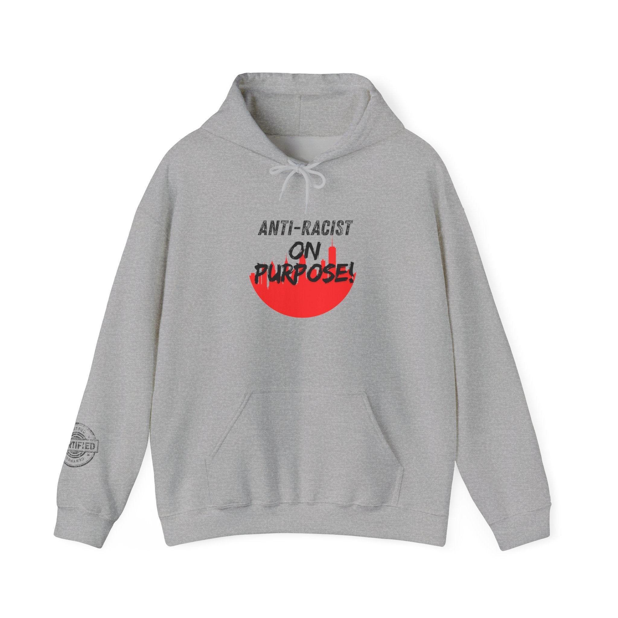 Anti-Racist On Purpose Hoodie — We are all the same!