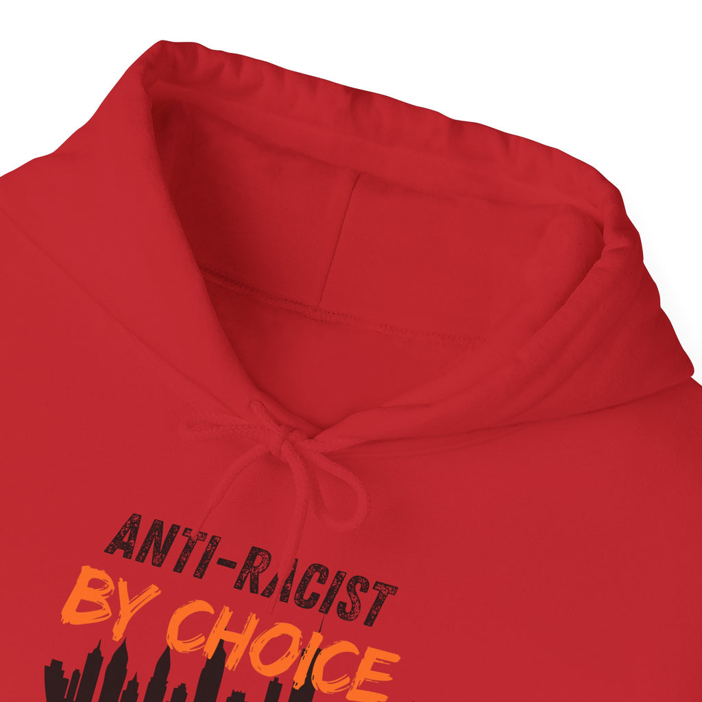 Anti-Racist By Choice Hoodie — Social Justice Statement Pullover
