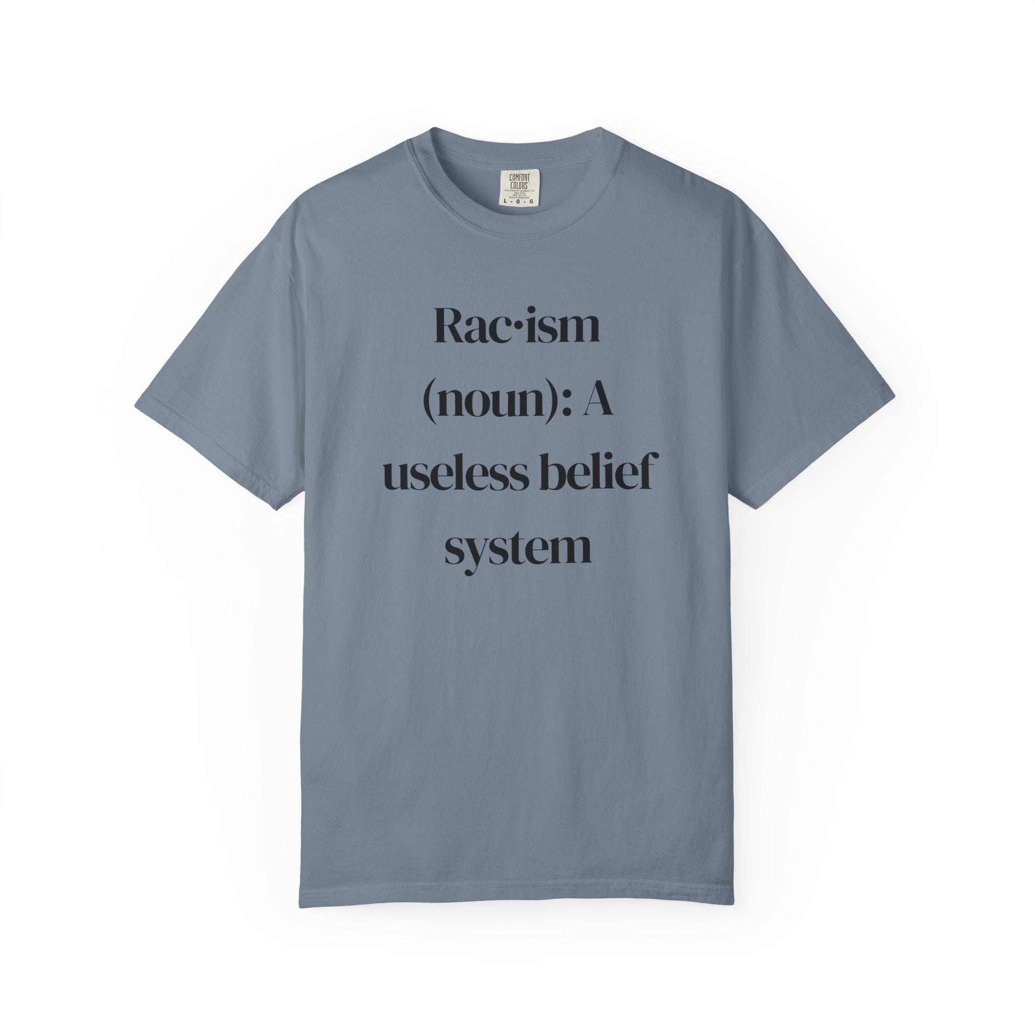 Anti-Racism Definition T-Shirt — “Rac·ism (noun): A useless belief system”