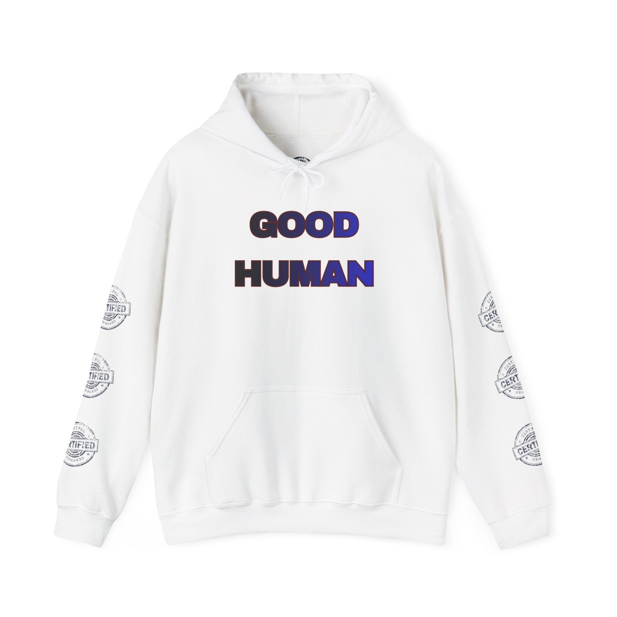 Good Human Certified Hoodie — Positive Message Pullover with Sleeve Stamps