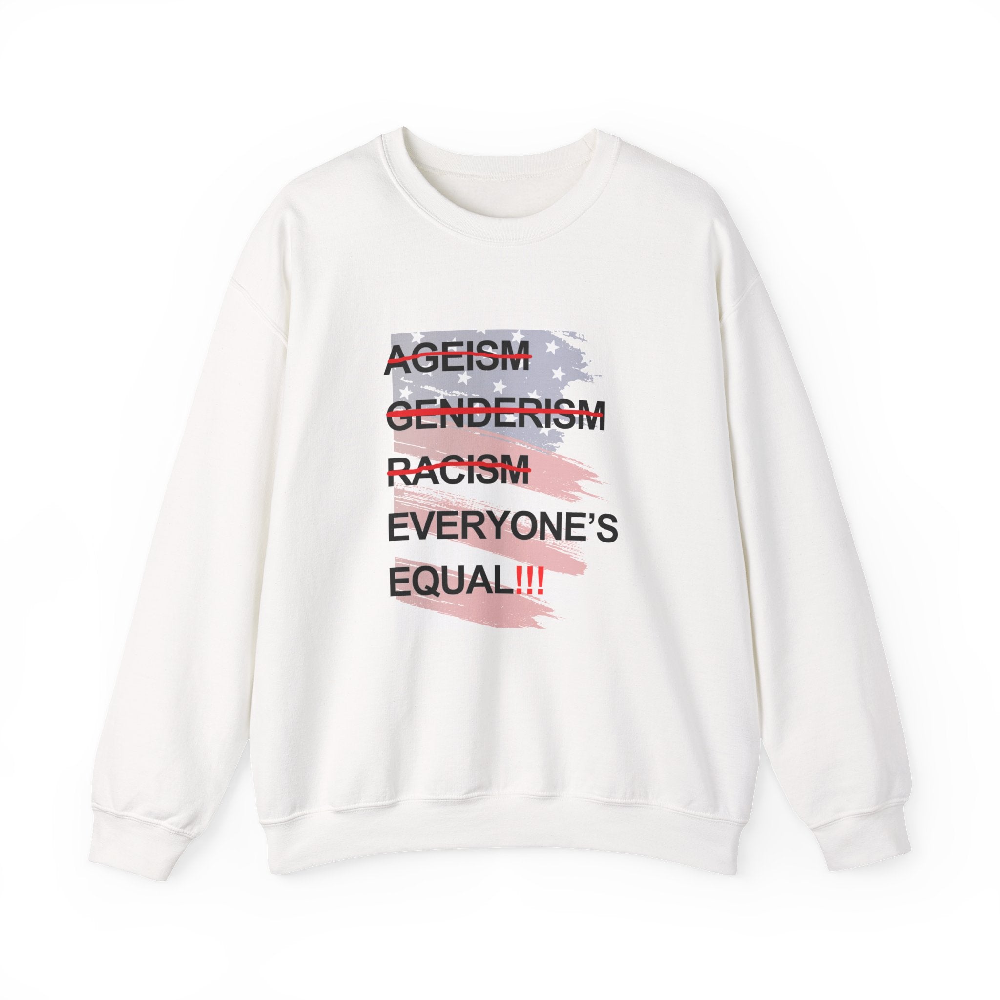 Crewneck Sweatshirt — "Everyone's Equal" Anti-Ageism, Anti-Racism, Anti-Genderism Statement Tee