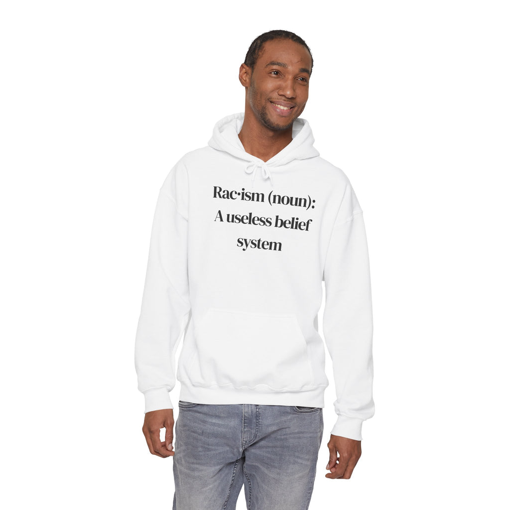 Anti-Racism Hoodie — "Racism (noun): A useless belief system" Statement Pullover