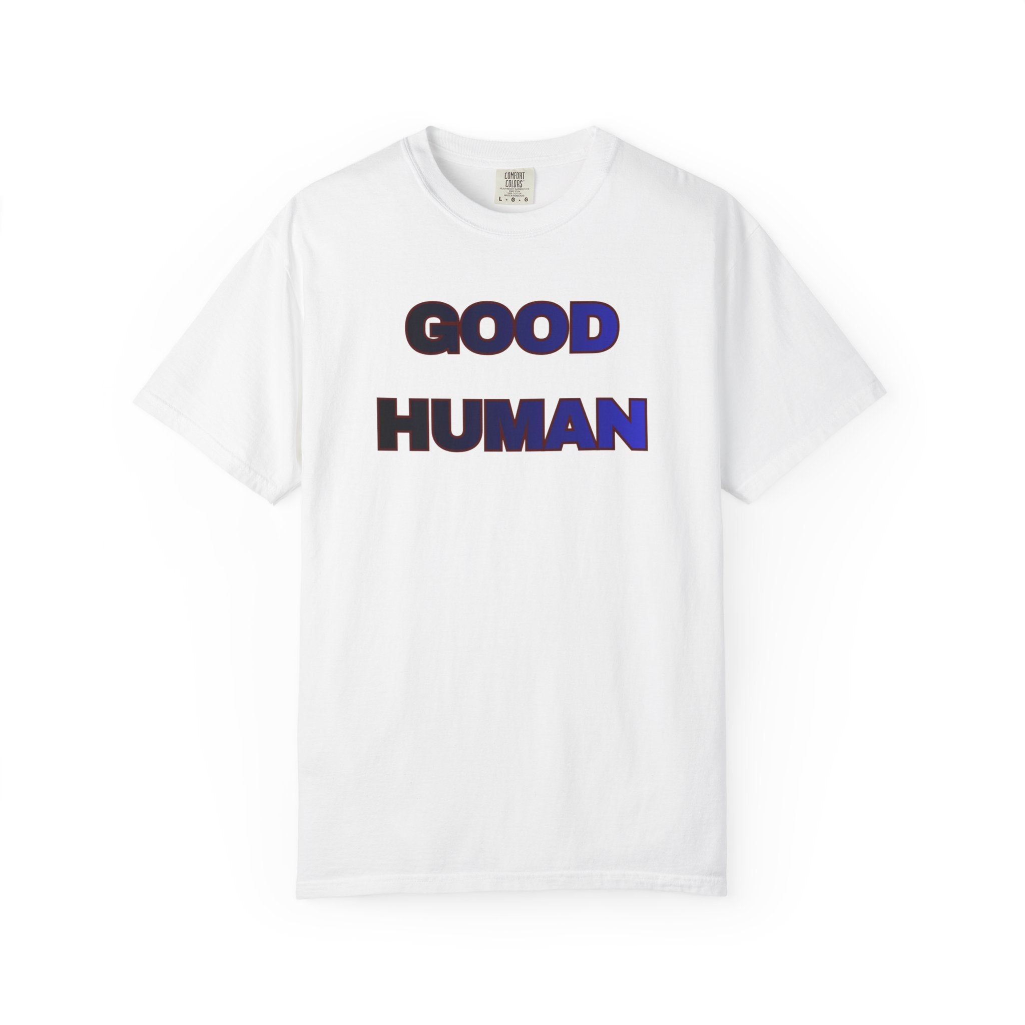 Good Human T‑Shirt — 'Good Human' Front & 'Certified' Stamp Back Graphic Tee