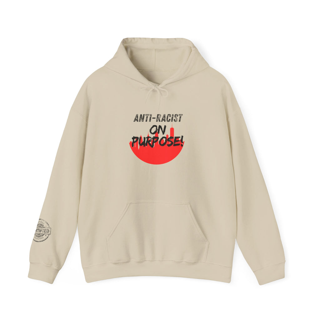 Anti-Racist On Purpose Hoodie — We are all the same!