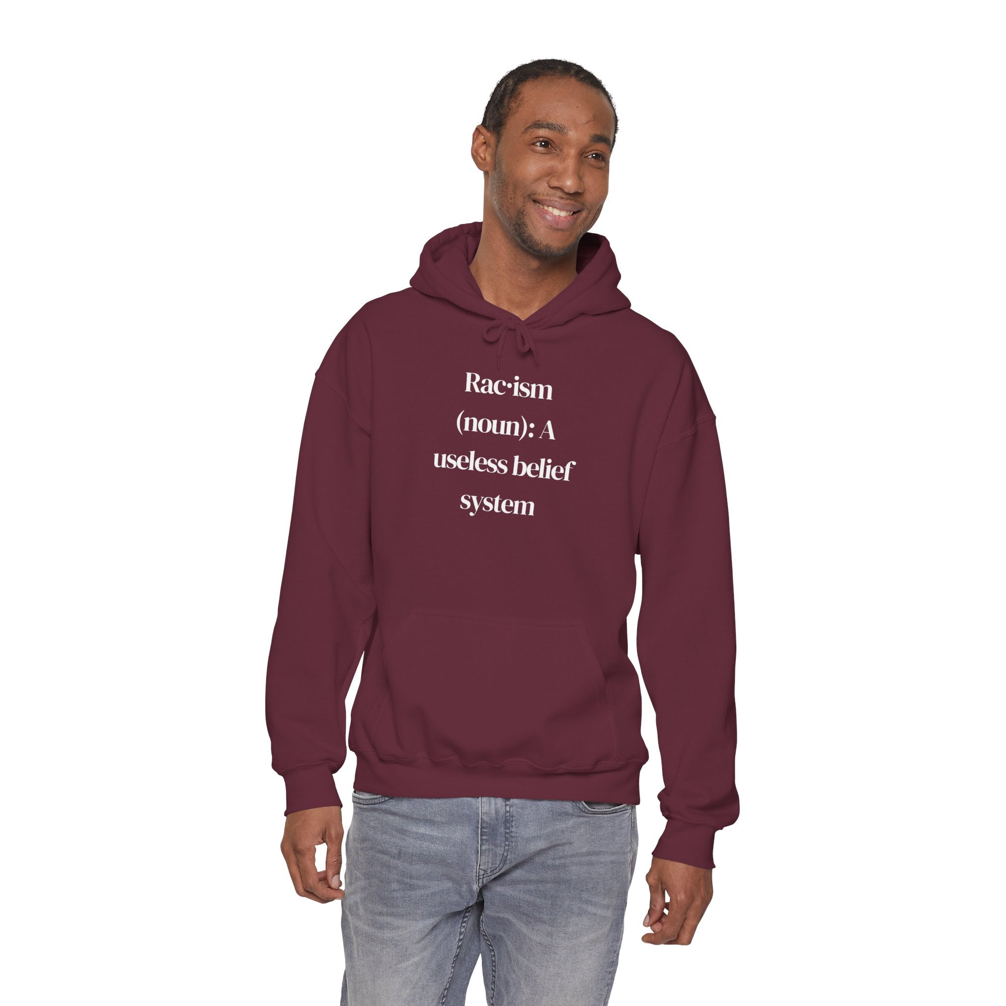 Anti-Racism Hoodie — “Racism (noun): A useless belief system” Statement Sweatshirt