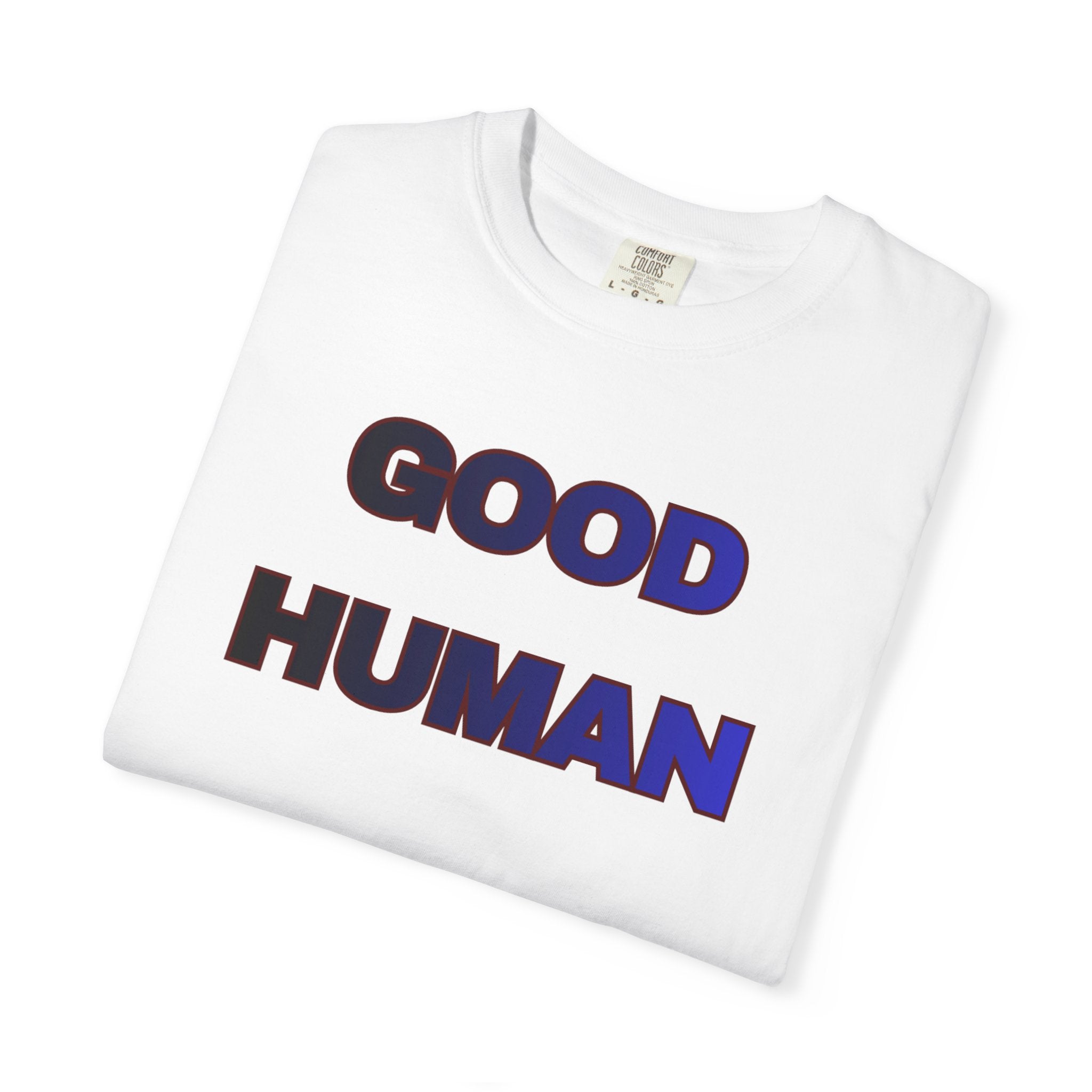 Good Human T‑Shirt — 'Good Human' Front & 'Certified' Stamp Back Graphic Tee