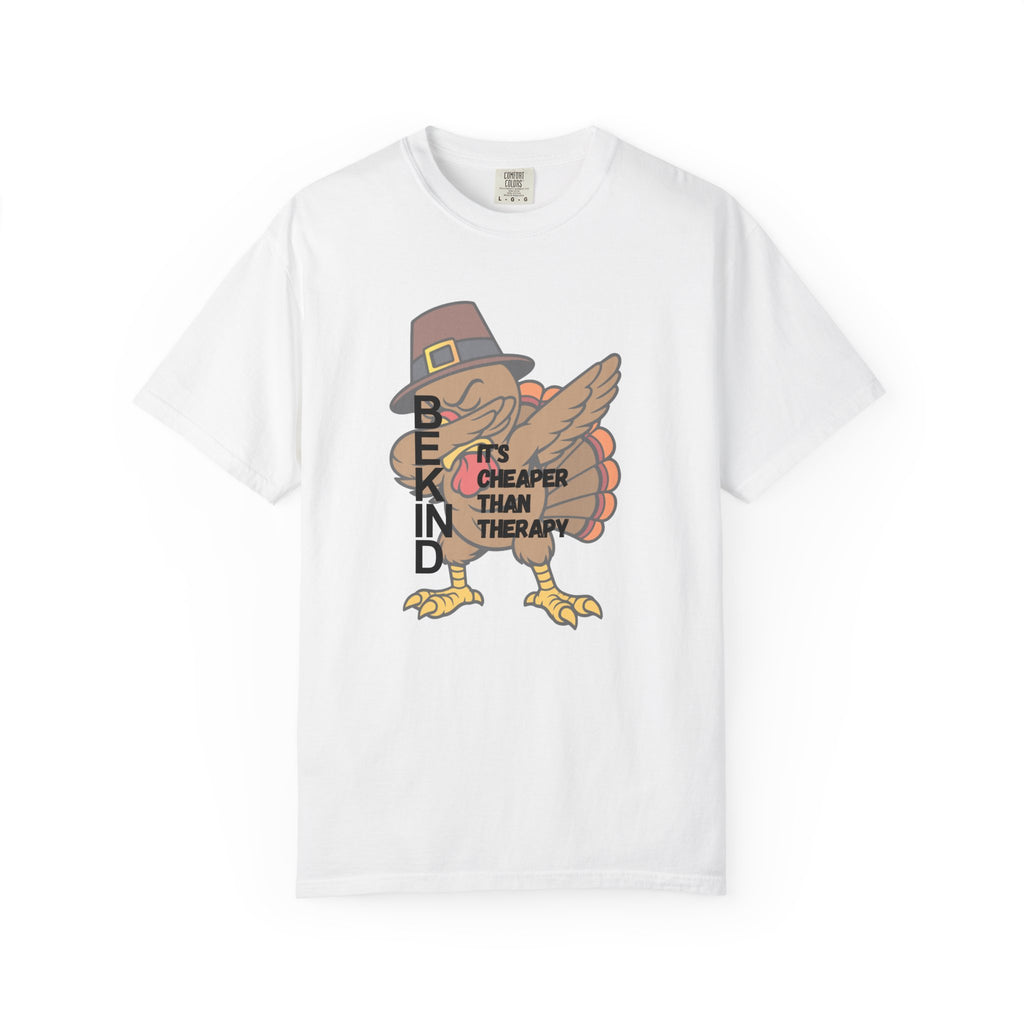 Thanksgiving Turkey T-Shirt — "Be Kind, It's Cheaper Than Therapy" Graphic Tee
