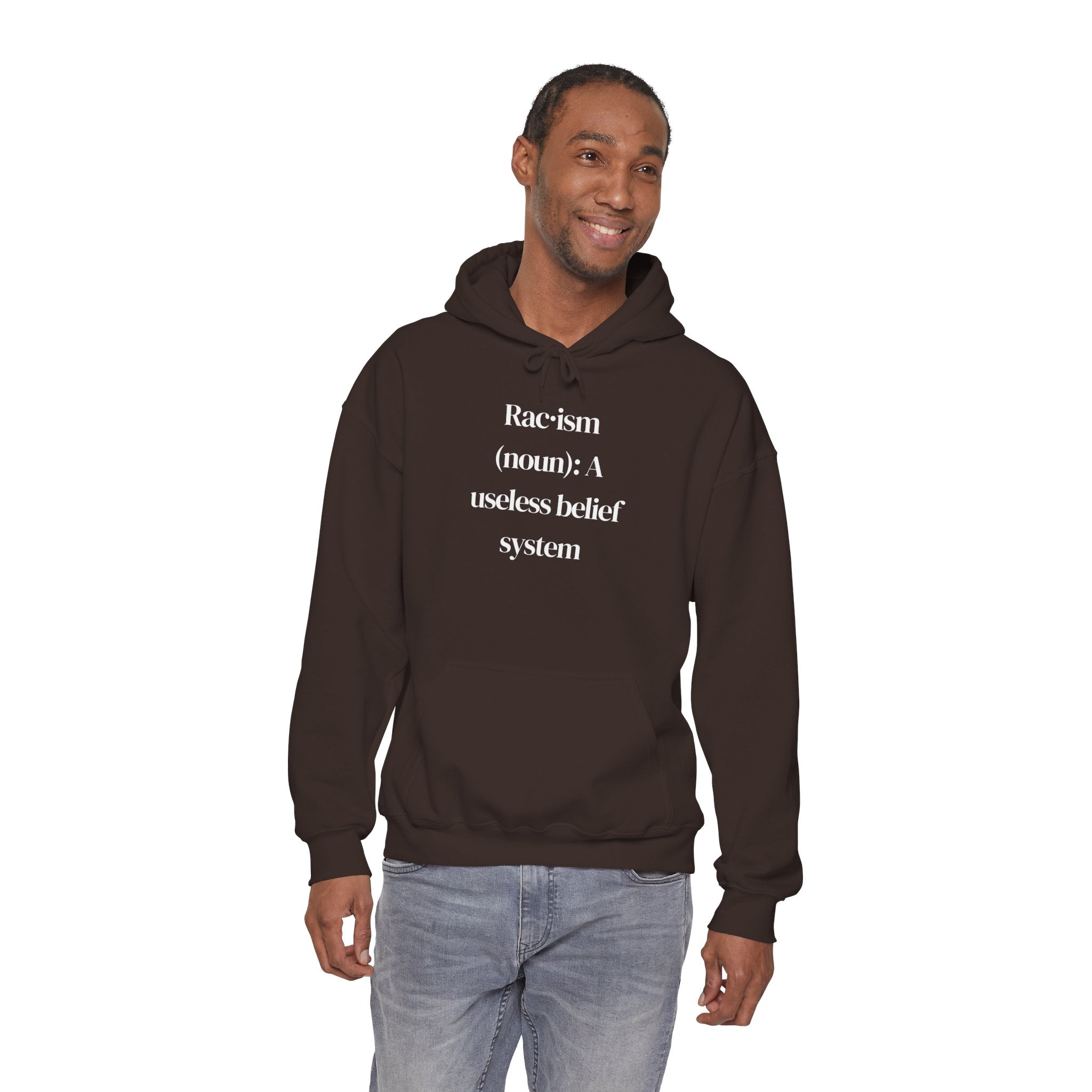 Anti-Racism Hoodie — “Racism (noun): A useless belief system” Statement Sweatshirt