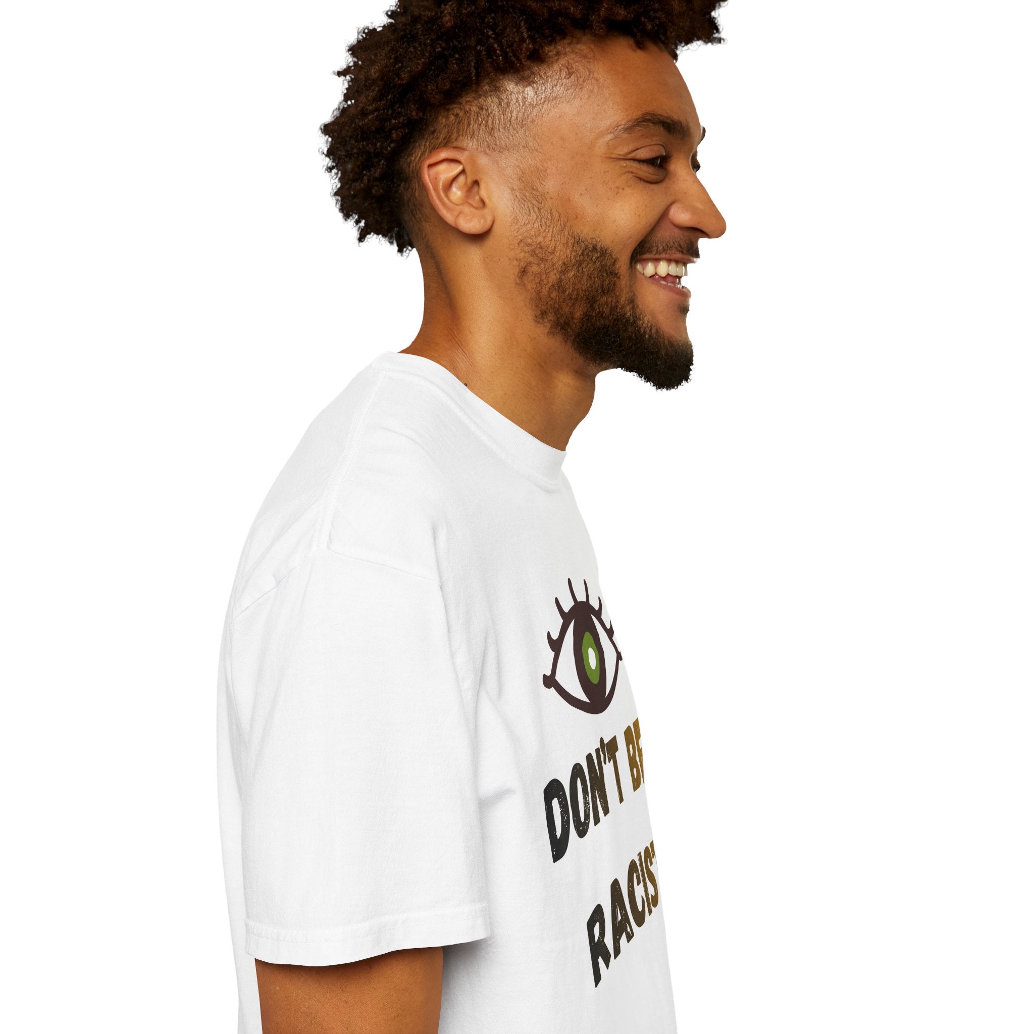 Don't Be Racist T-shirt — Eye Graphic Anti-Racism Tee