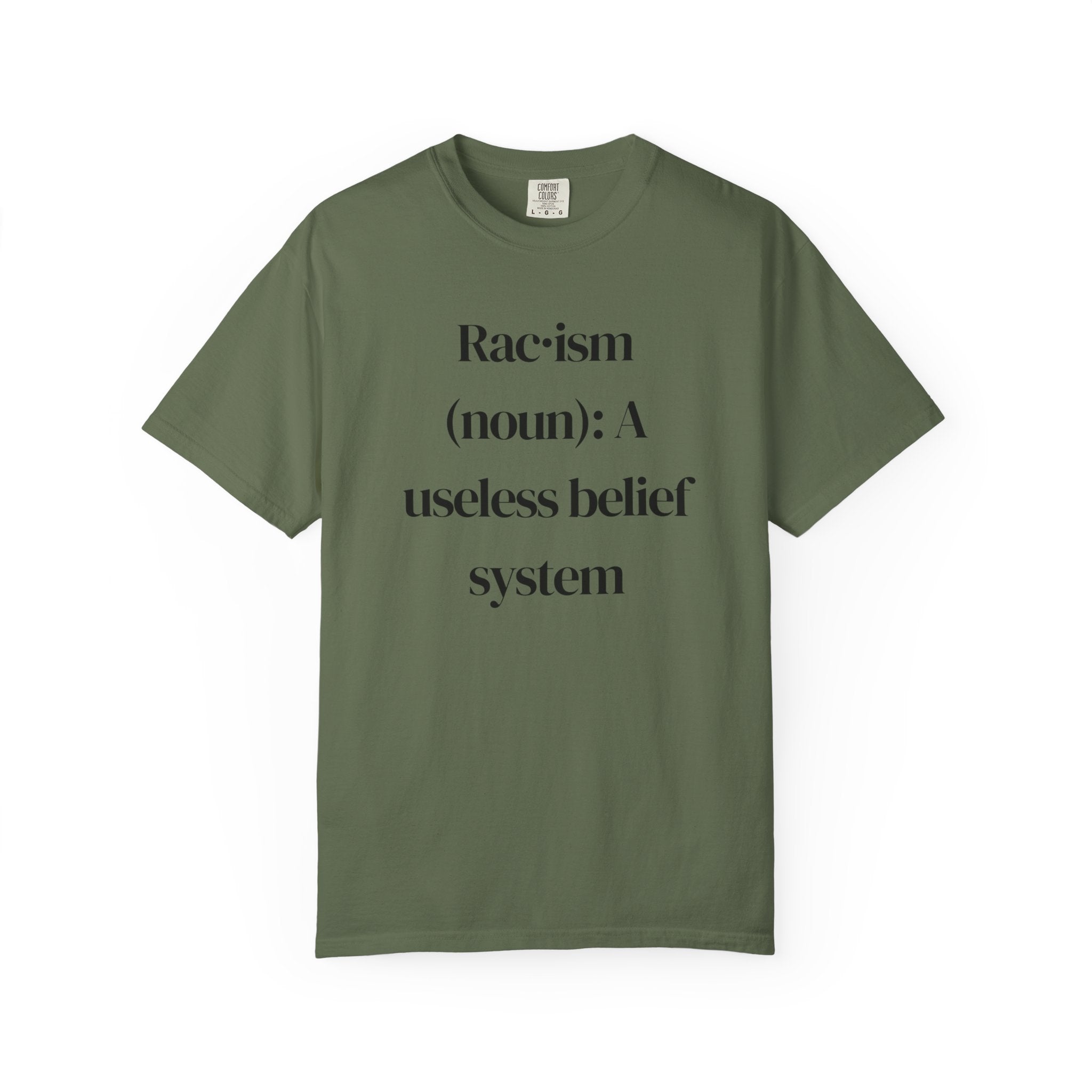 Anti-Racism Definition T-Shirt — “Rac·ism (noun): A useless belief system”