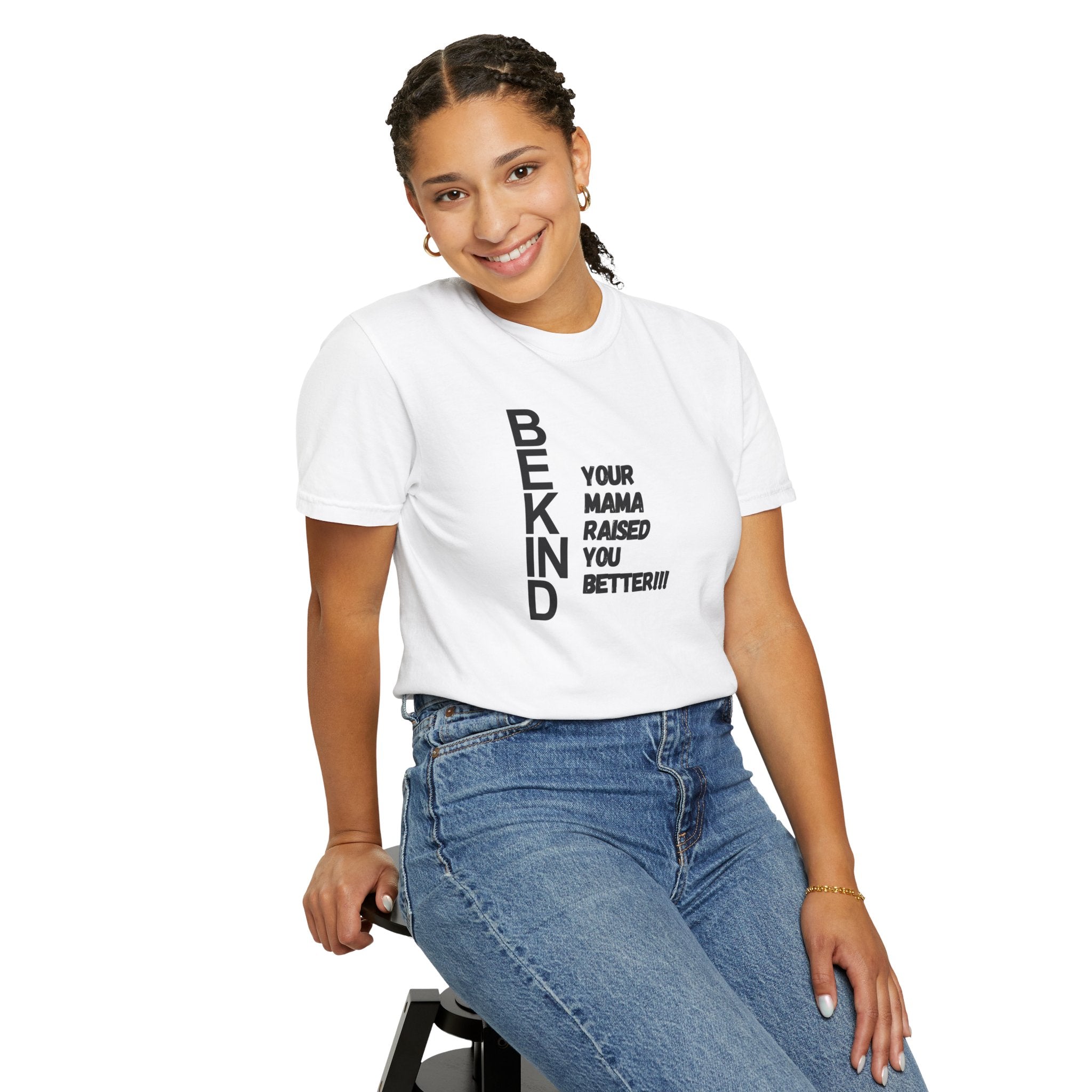 BEKIND "Your Mama Raised You Better" T-Shirt