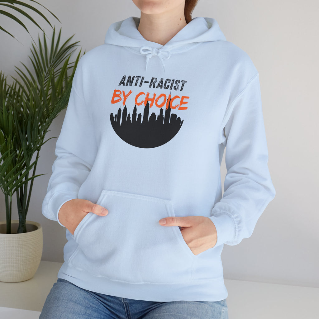 Anti-Racist By Choice Hoodie — Social Justice Statement Pullover