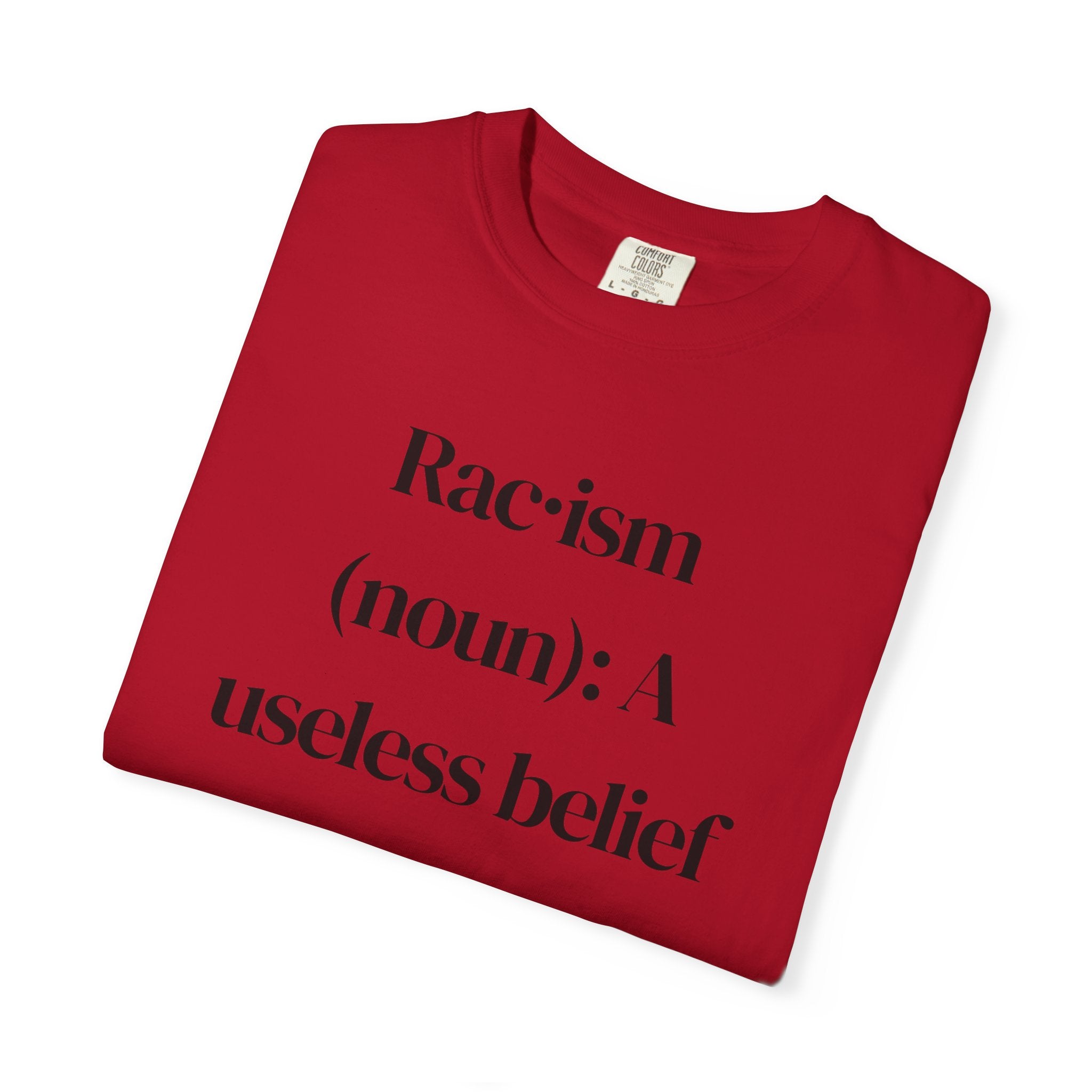 Anti-Racism Definition T-Shirt — “Rac·ism (noun): A useless belief system”