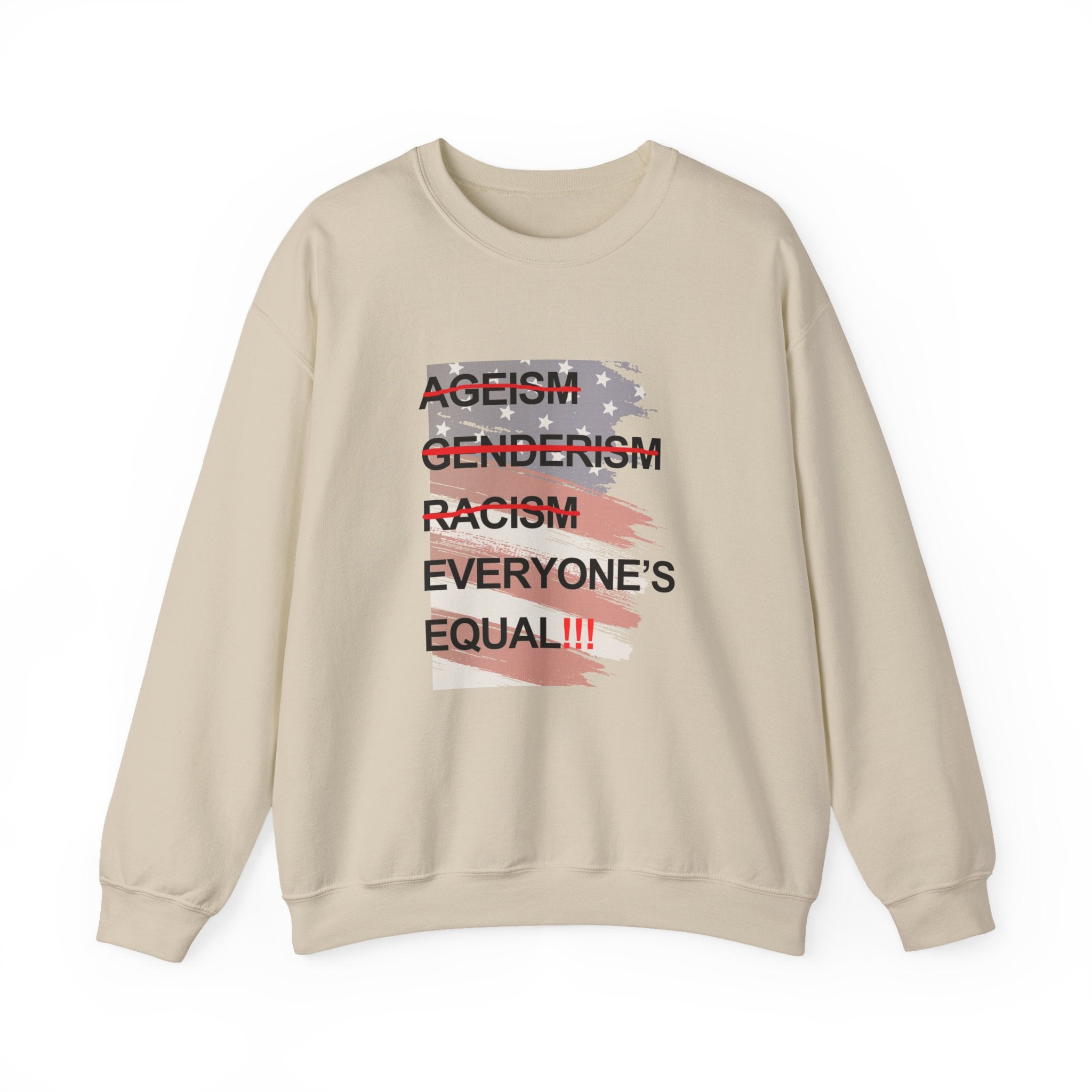 Crewneck Sweatshirt — "Everyone's Equal" Anti-Ageism, Anti-Racism, Anti-Genderism Statement Tee