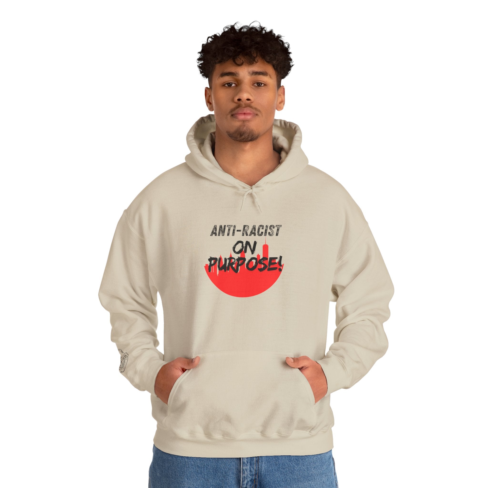 Anti-Racist On Purpose Hoodie — We are all the same!
