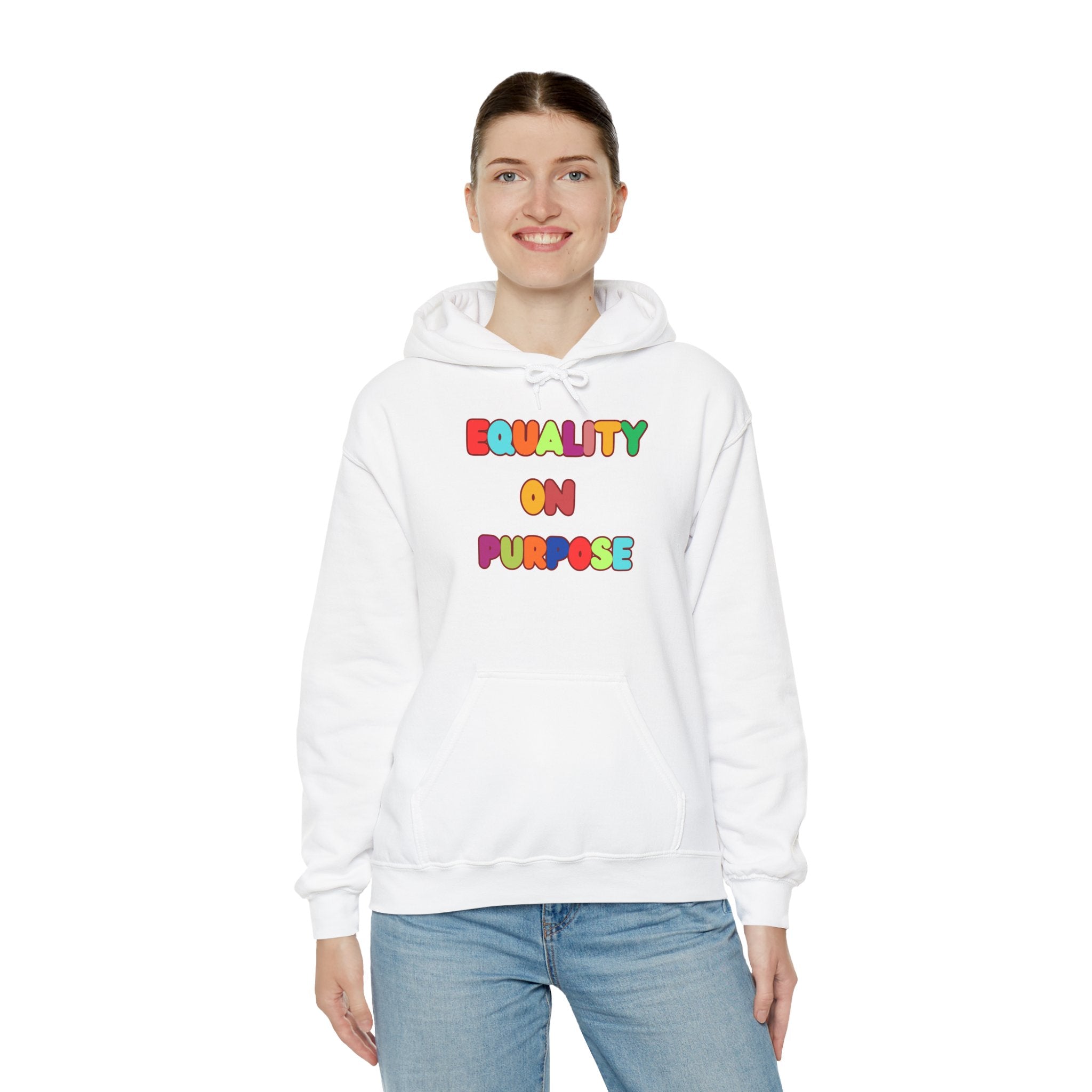 Equality On Purpose Hoodie — Colorful Pride Message Pullover