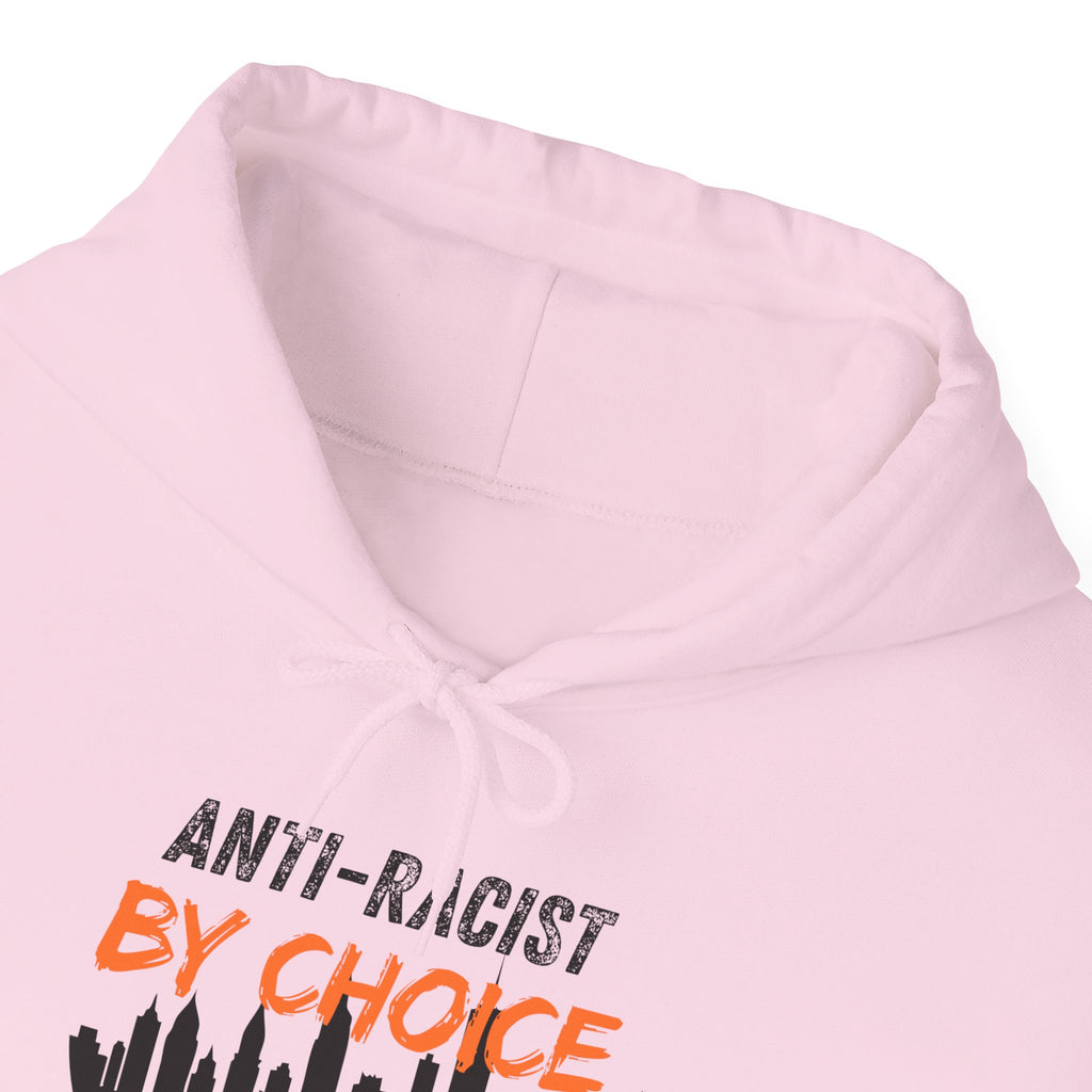 Anti-Racist By Choice Hoodie — Social Justice Statement Pullover