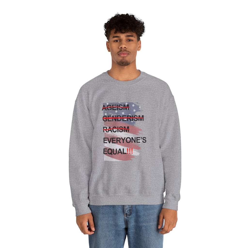 Crewneck Sweatshirt — "Everyone's Equal" Anti-Ageism, Anti-Racism, Anti-Genderism Statement Tee