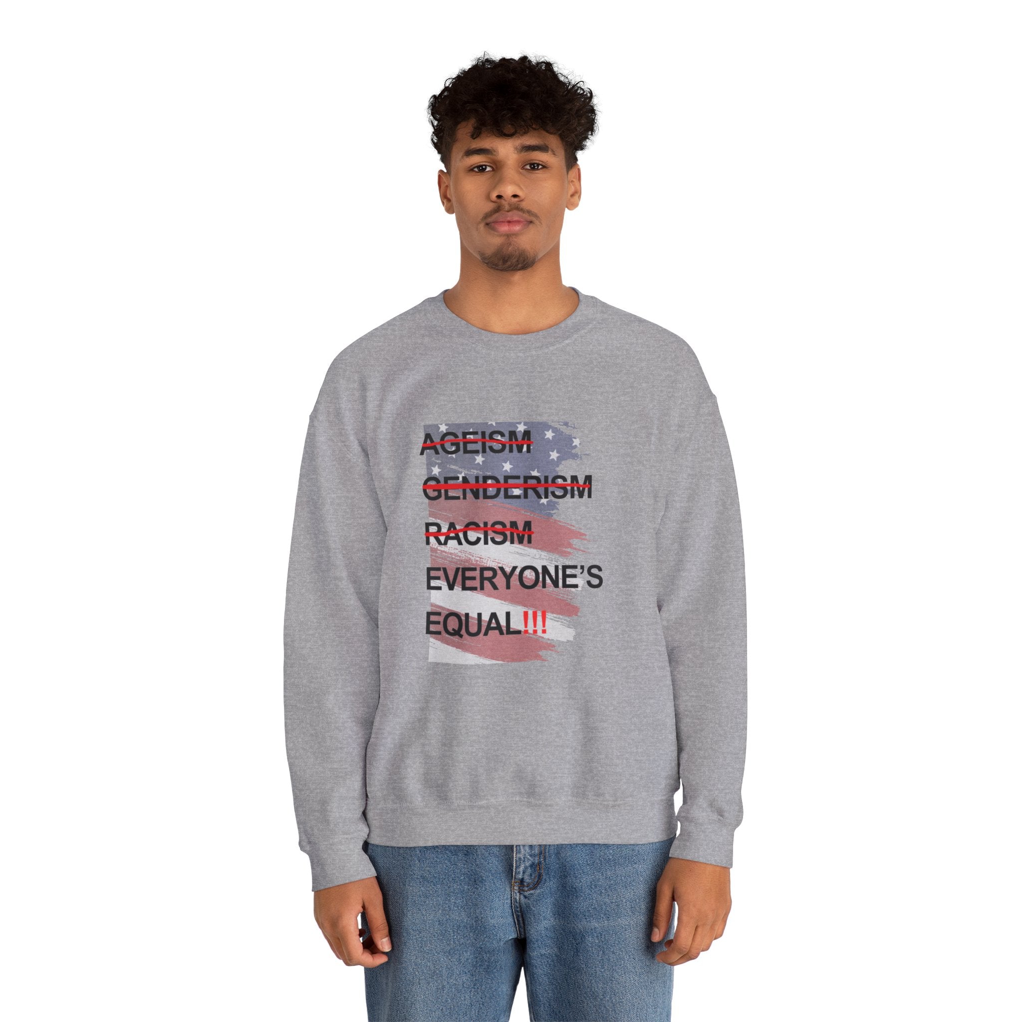 Crewneck Sweatshirt — "Everyone's Equal" Anti-Ageism, Anti-Racism, Anti-Genderism Statement Tee