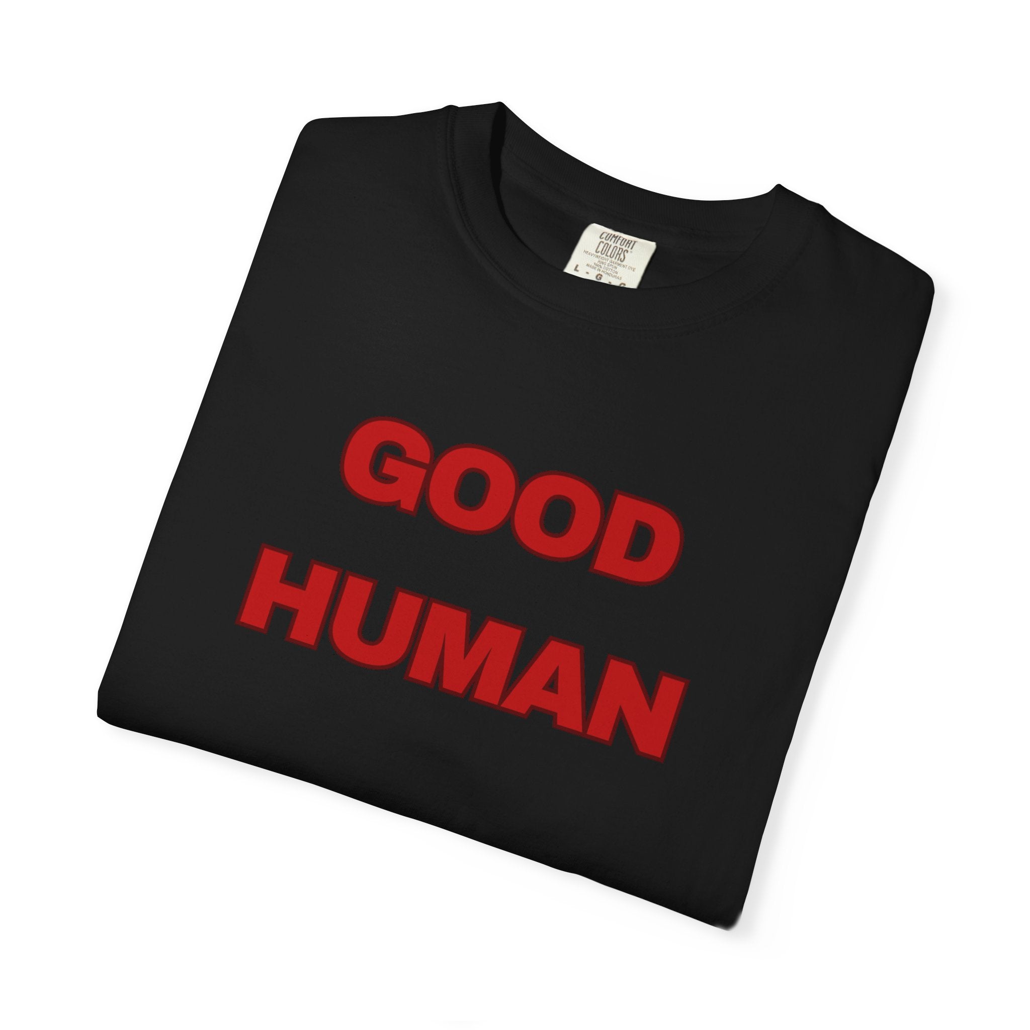 Good Human T-Shirt — Retro Red Text Graphic Tee
