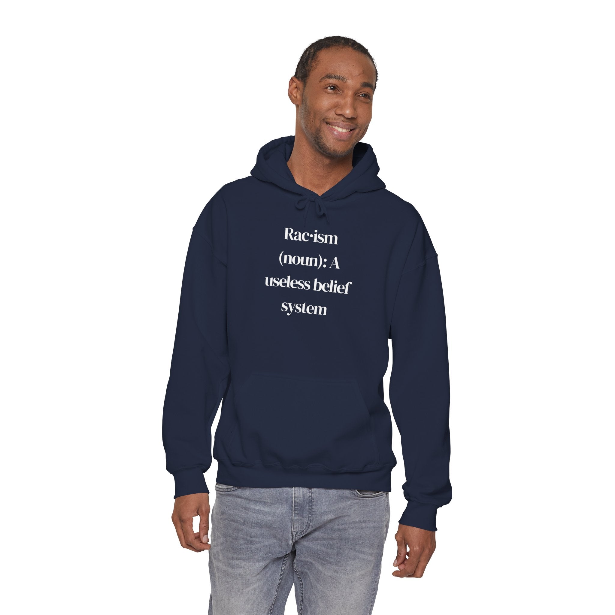 Anti-Racism Hoodie — “Racism (noun): A useless belief system” Statement Sweatshirt