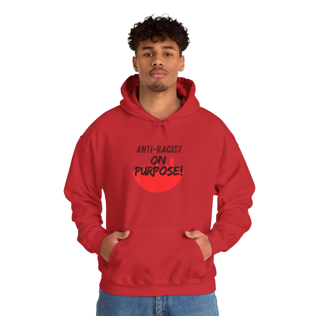 Anti-Racist On Purpose Hoodie — Social Justice Statement Pullover