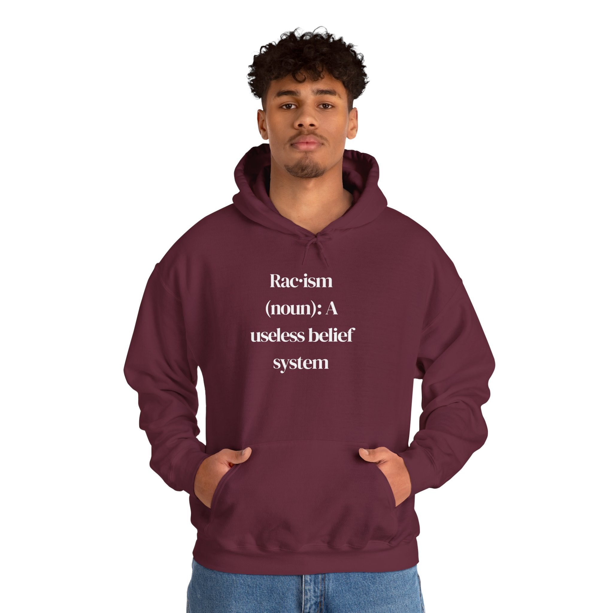Anti-Racism Hoodie — “Racism (noun): A useless belief system” Statement Sweatshirt