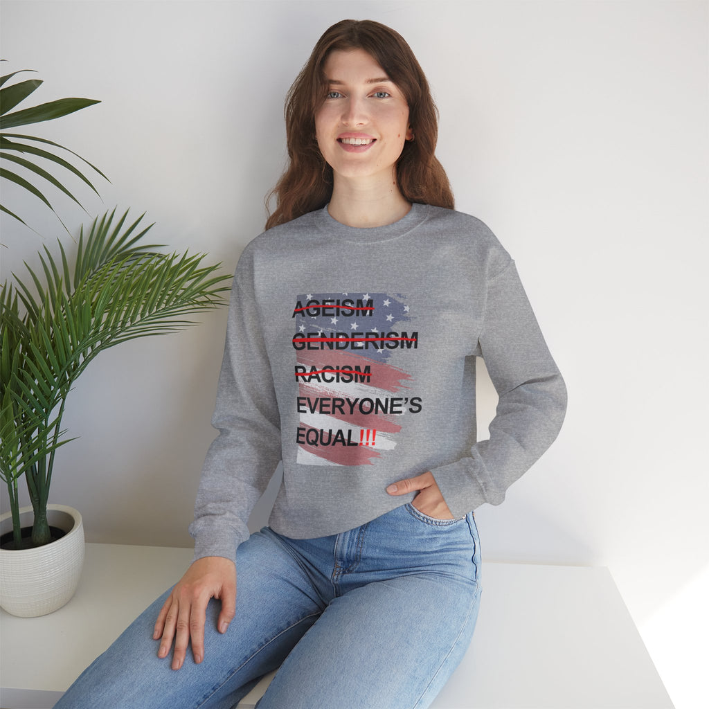 Crewneck Sweatshirt — "Everyone's Equal" Anti-Ageism, Anti-Racism, Anti-Genderism Statement Tee