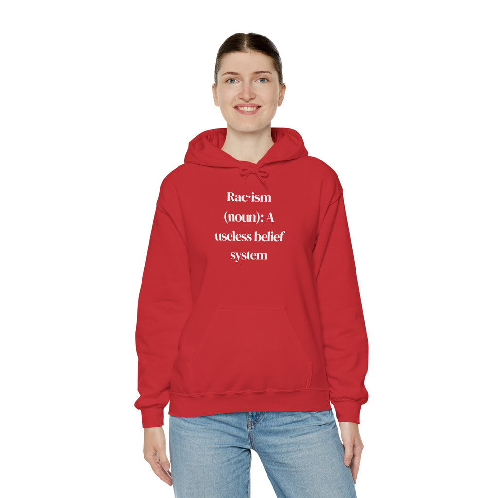 Anti-Racism Hoodie — “Racism (noun): A useless belief system” Statement Sweatshirt