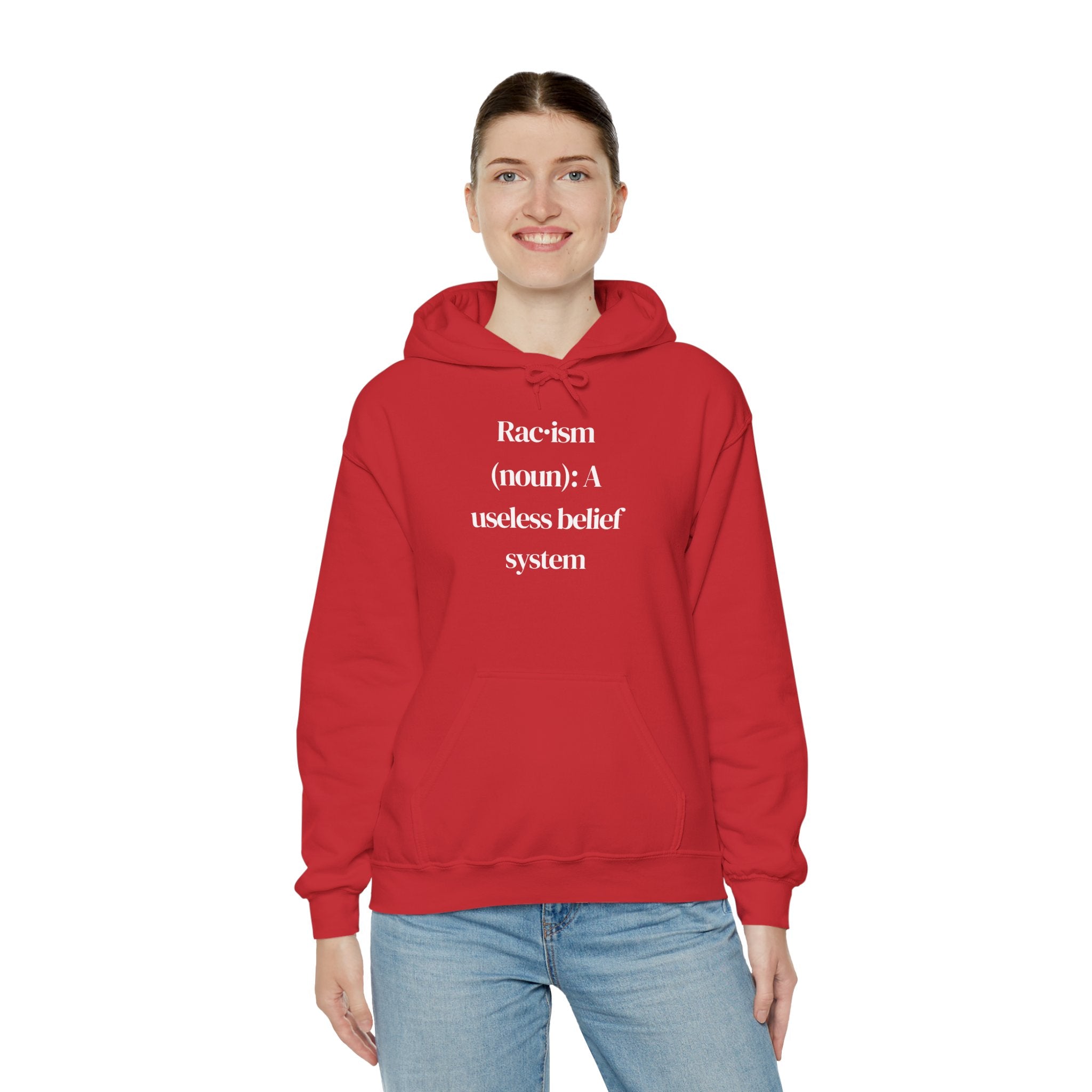 Anti-Racism Hoodie — “Racism (noun): A useless belief system” Statement Sweatshirt