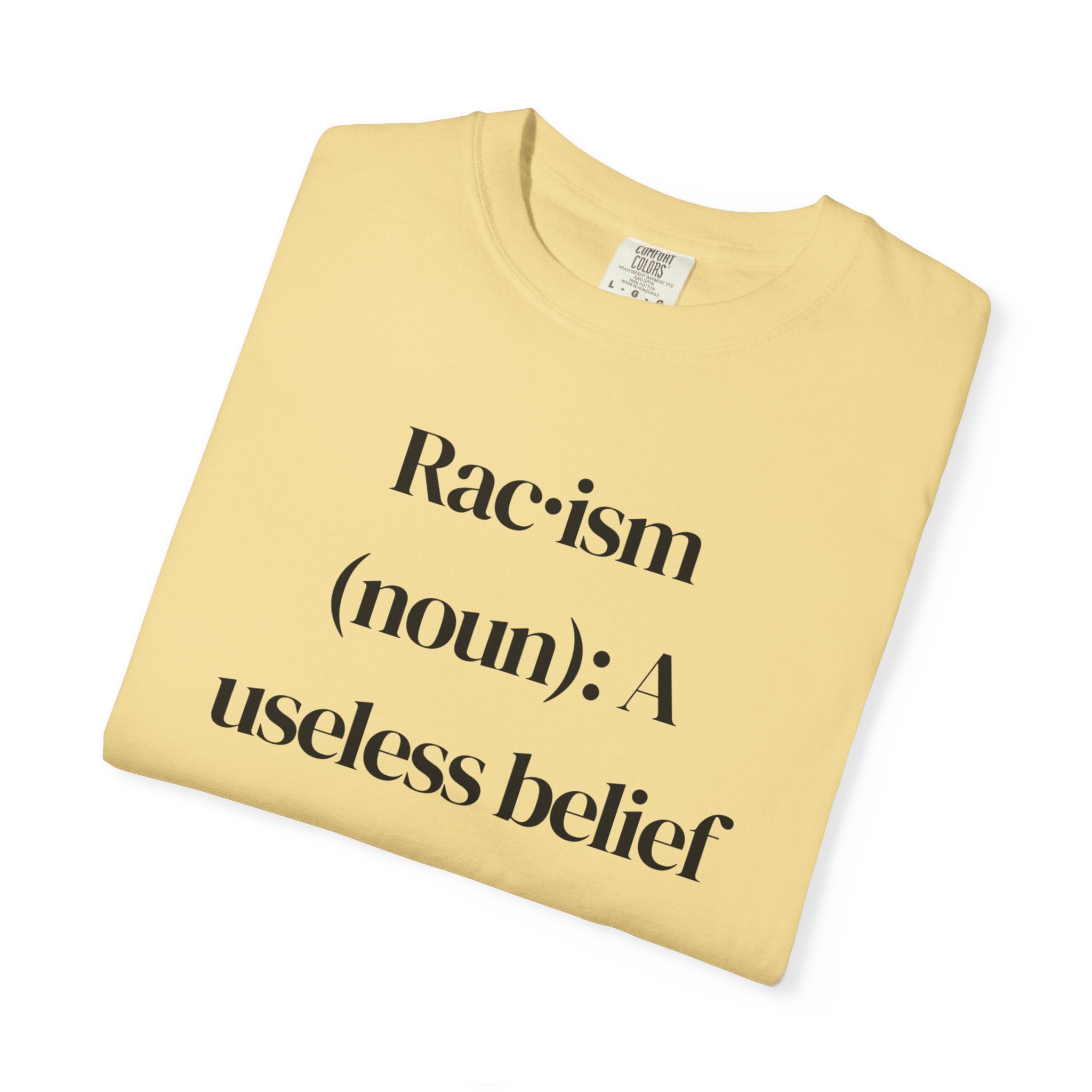 Anti-Racism Definition T-Shirt — “Rac·ism (noun): A useless belief system”