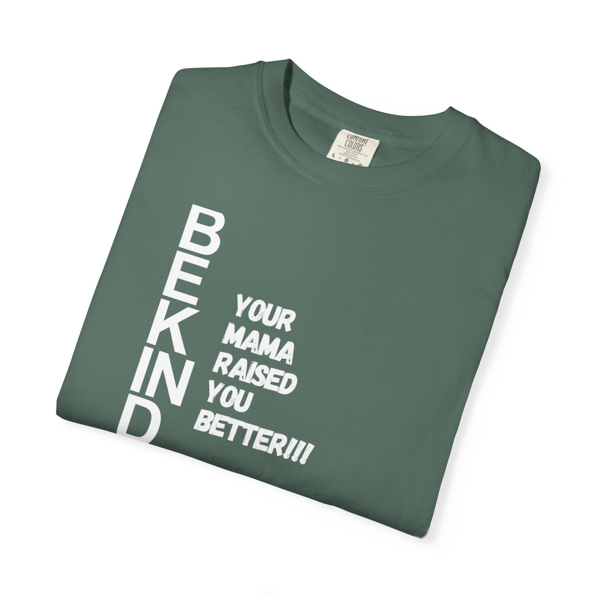 T-Shirt — "Be Kind: Your Mama Raised You Better" Graphic Tee
