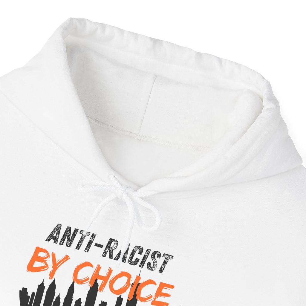 Anti-Racist By Choice Hoodie — Social Justice Statement Pullover