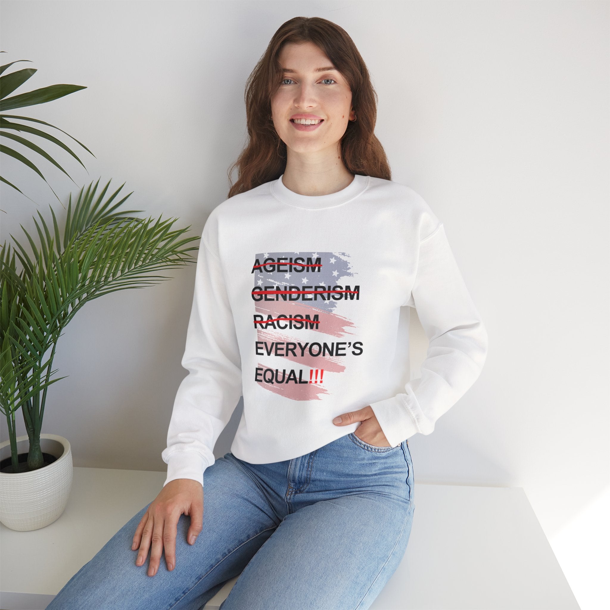 Crewneck Sweatshirt — "Everyone's Equal" Anti-Ageism, Anti-Racism, Anti-Genderism Statement Tee