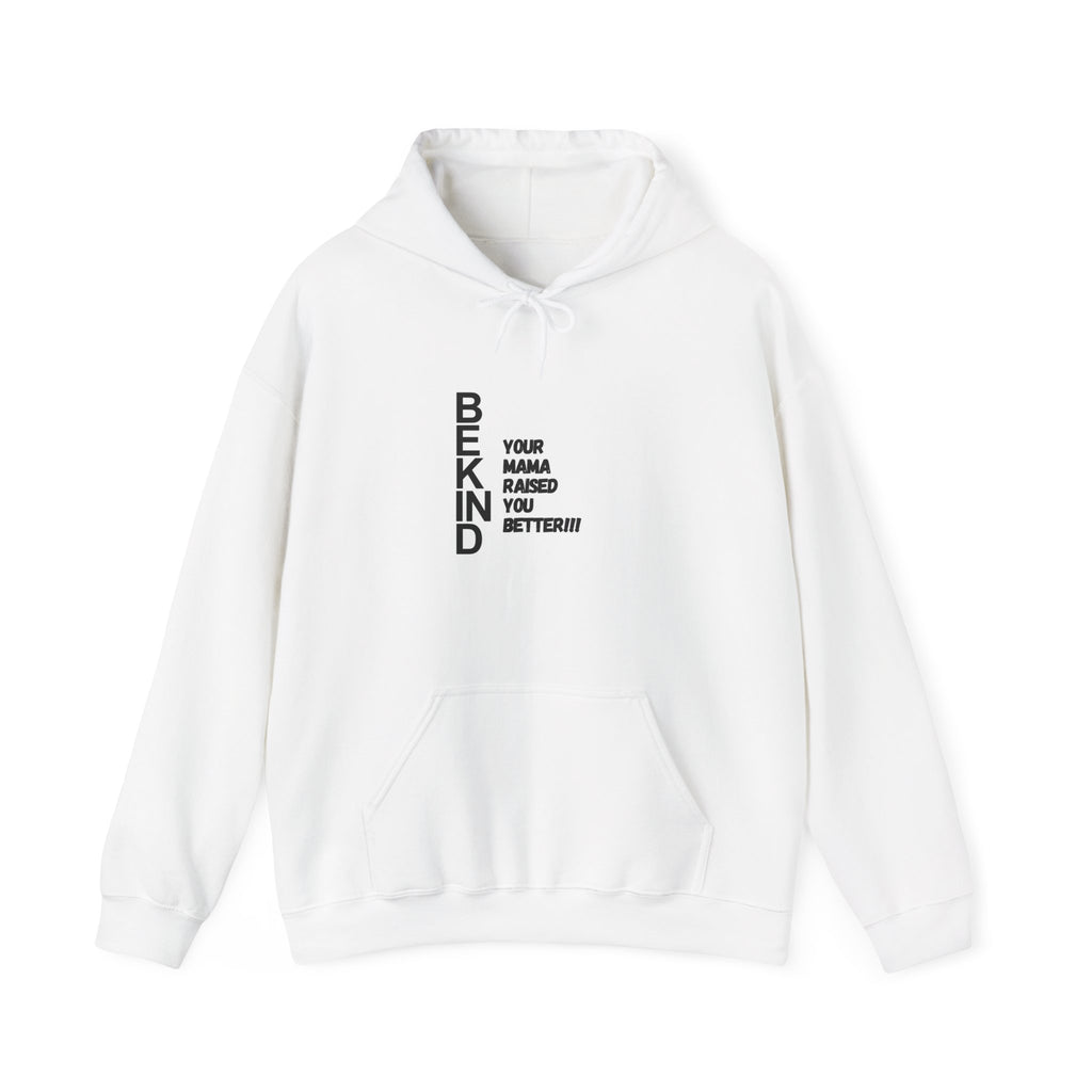 Be Kind Hoodie — Minimalist 'Be Kind / Your Mama Raised You Better' Graphic Hoodie