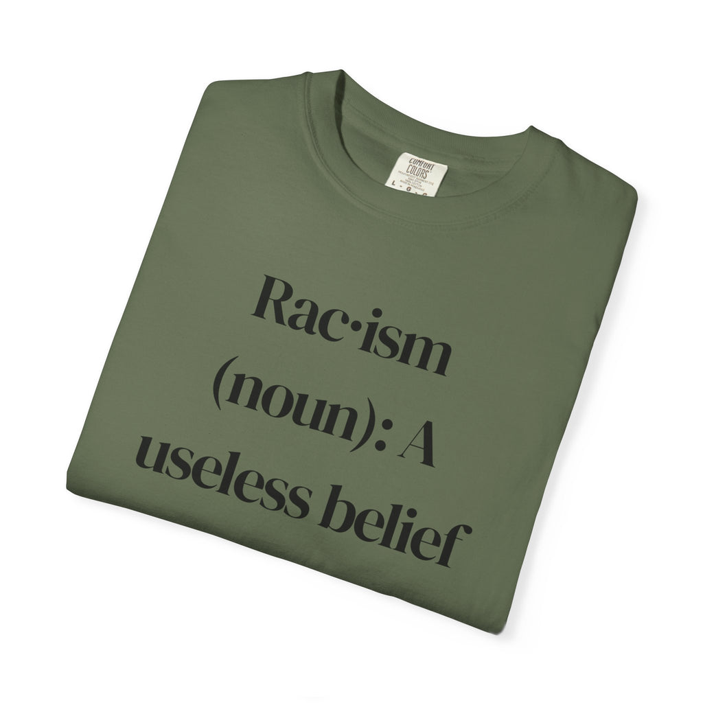 Anti-Racism Definition T-Shirt — “Rac·ism (noun): A useless belief system”