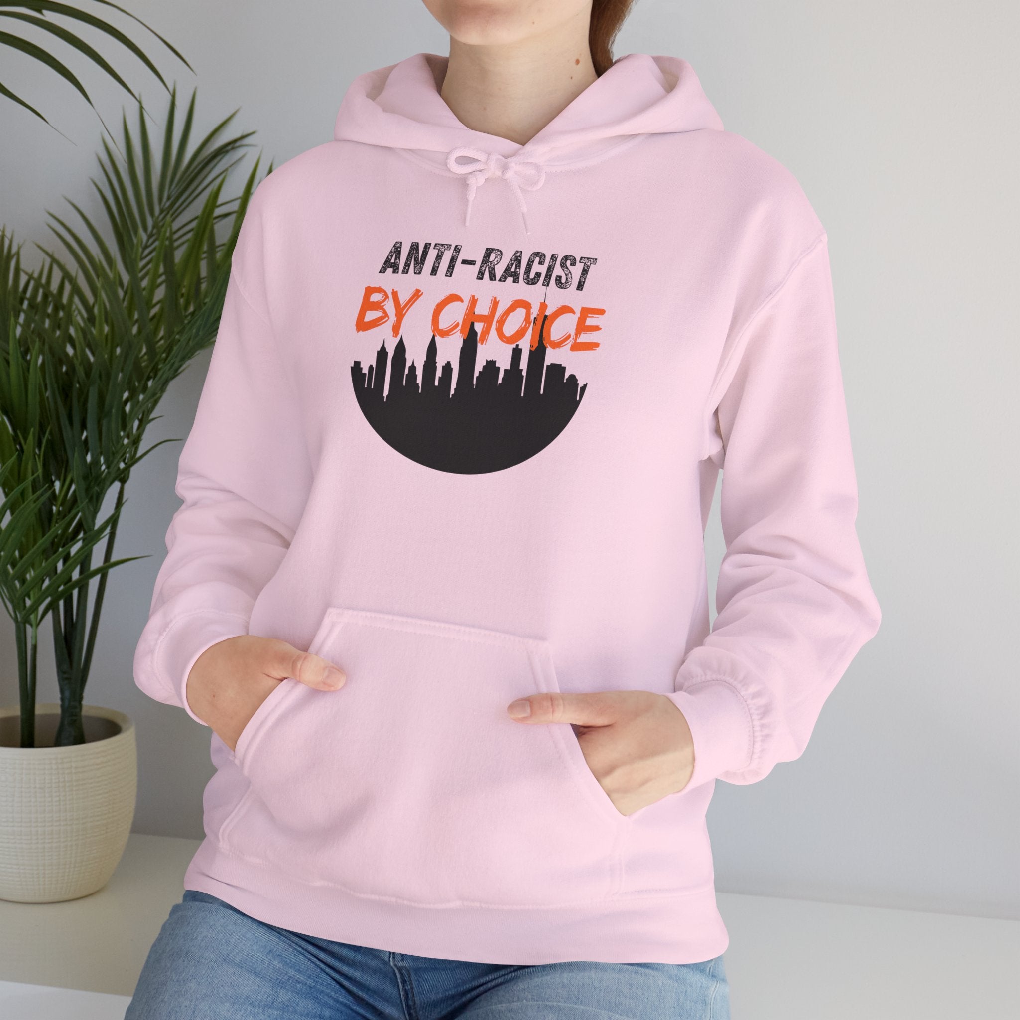 Anti-Racist By Choice Hoodie — Social Justice Statement Pullover