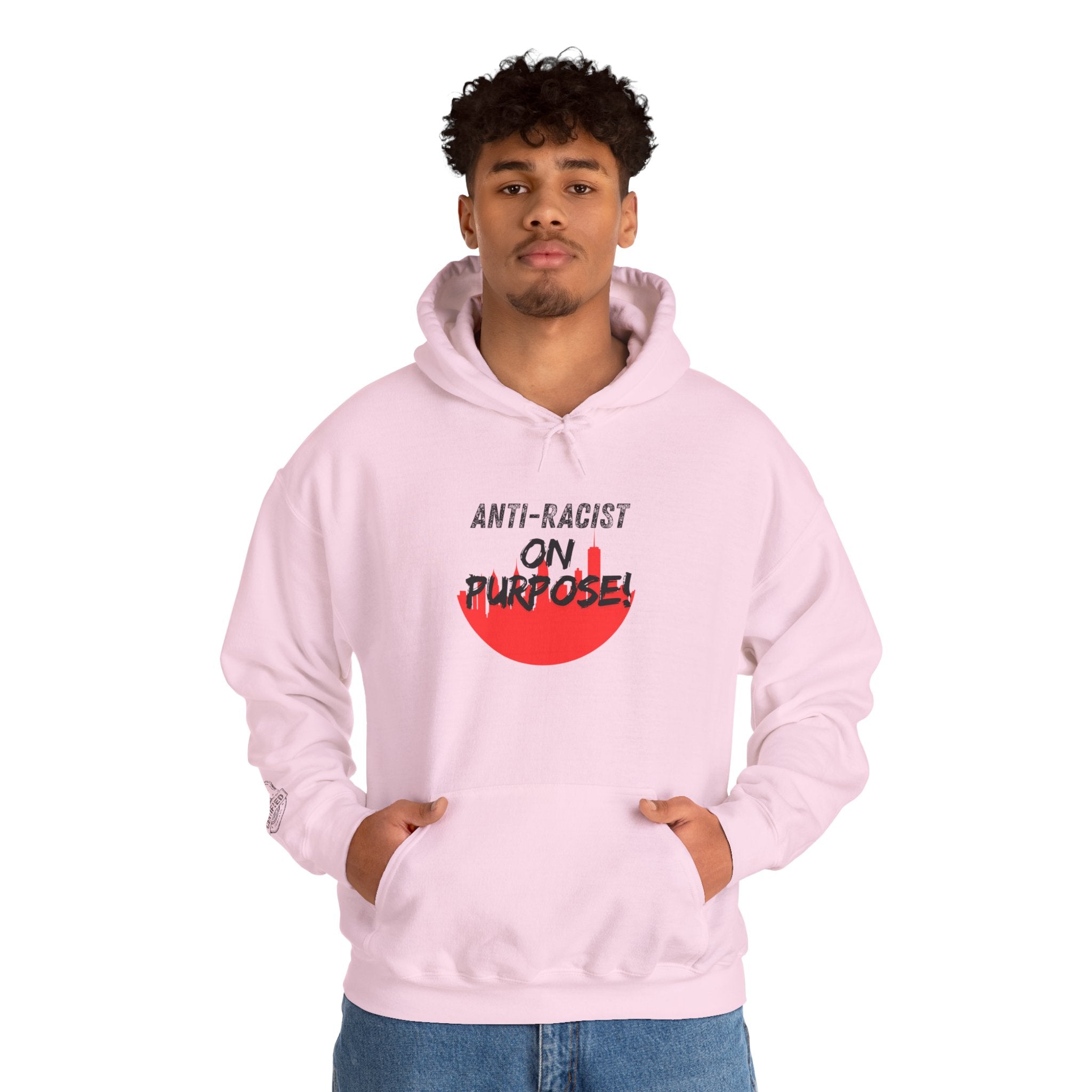 Anti-Racist On Purpose Hoodie — We are all the same!