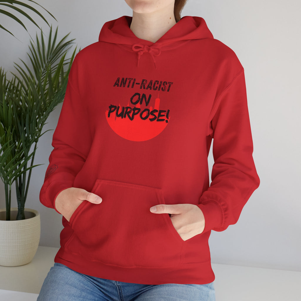 Anti-Racist On Purpose Hoodie — Social Justice Statement Pullover