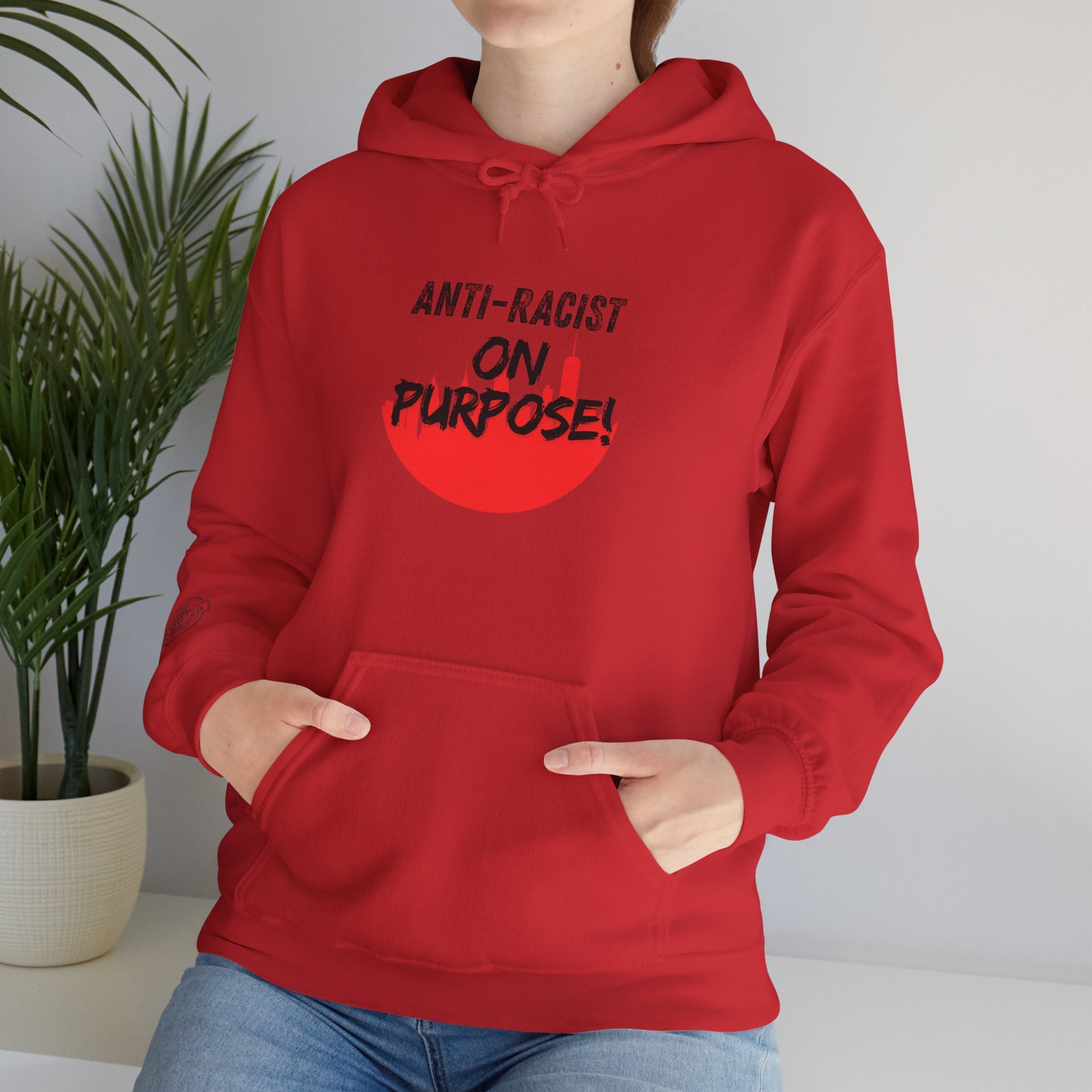 Anti-Racist On Purpose Hoodie — Social Justice Statement Pullover