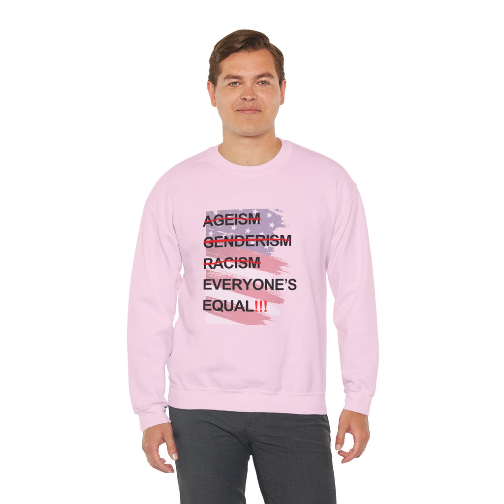 Crewneck Sweatshirt — "Everyone's Equal" Anti-Ageism, Anti-Racism, Anti-Genderism Statement Tee